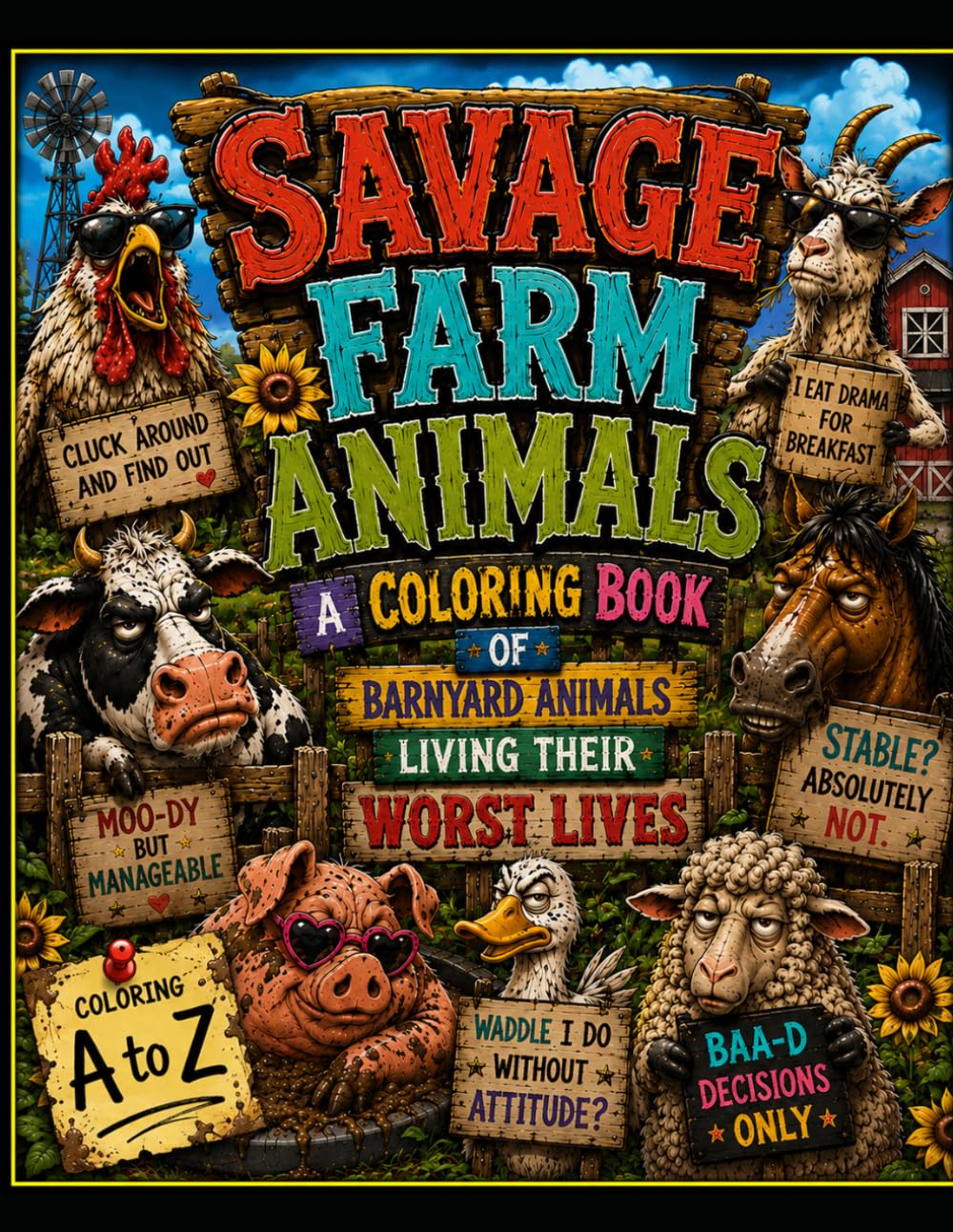 Savage Farm Animals: A Coloring Book of Barnyard Animals Living Their Worst Life (The Savage Stress Relief Coloring Series)