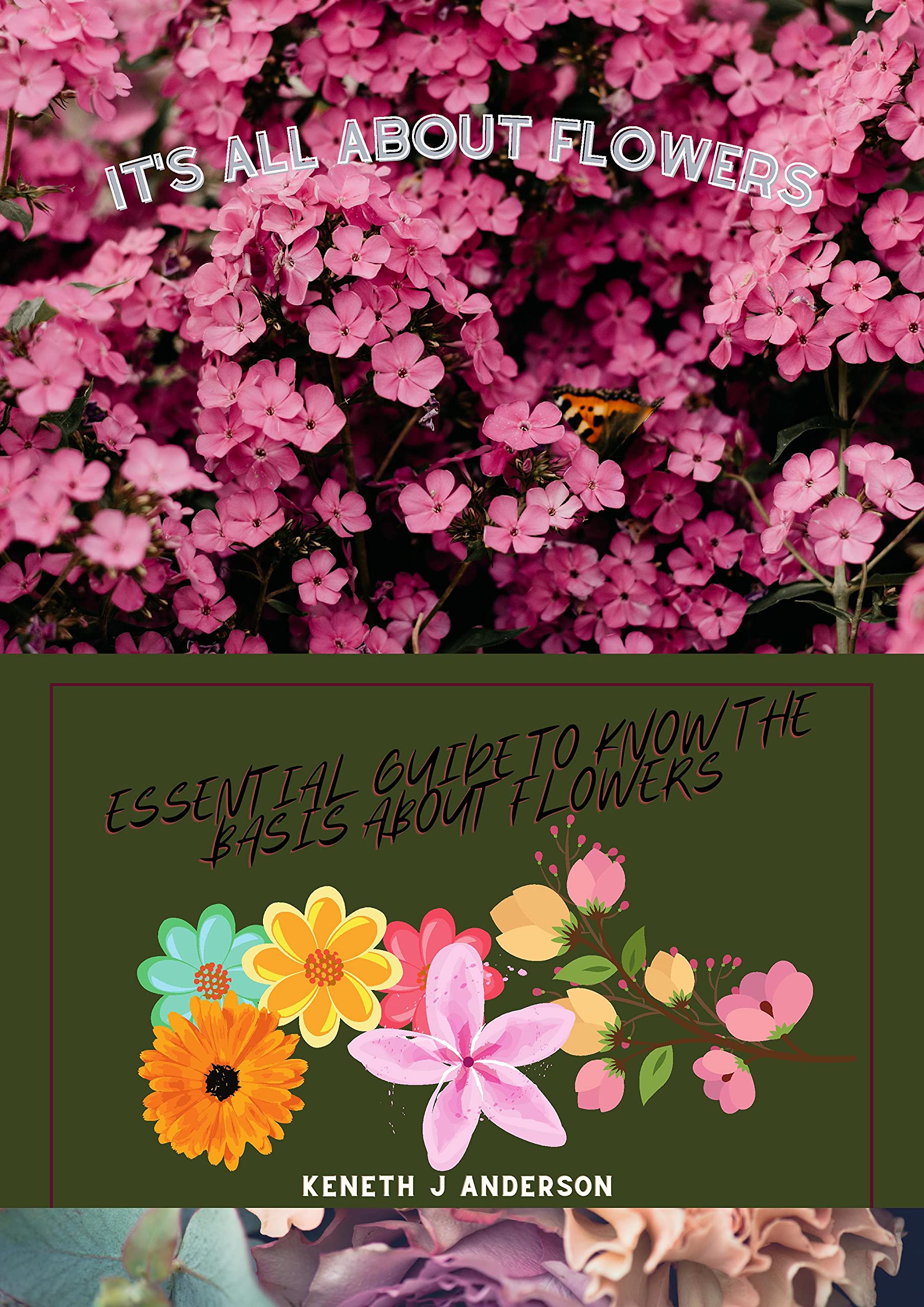 Buy IT'S ALL ABOUT FLOWERS ESSENTIAL GUIDE TO KNOW THE BASIS ABOUT