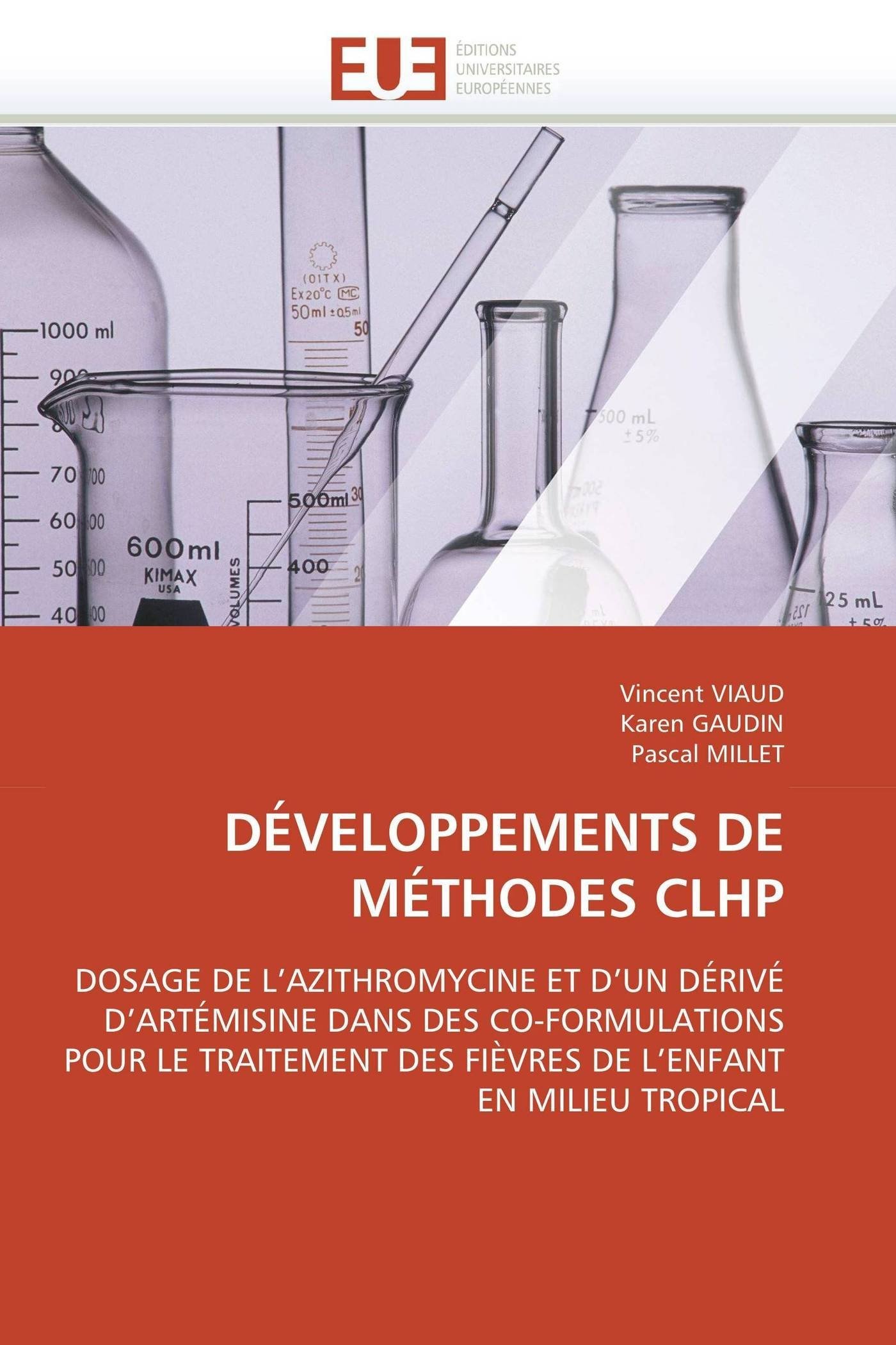 DÉVELOPPEMENTS DE MÉTHODES CLHP: DOSAGE DE L’AZITHROMYCINE ET D’UN DÉRIVÉ D’ARTÉMISINE DANS DES CO-FORMULATIONS POUR LE TRAITEMENT DES FIÈVRES DE L’ENFANT EN MILIEU TROPICAL (Omn.Univ.Europ.)