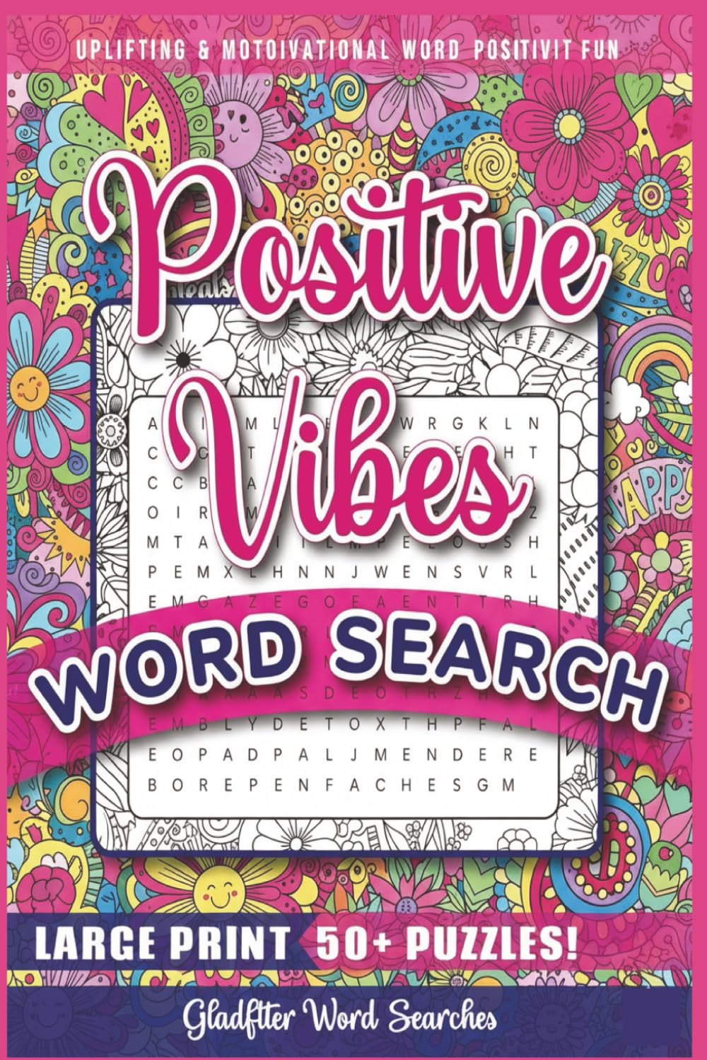 Positive Vibes Word Searches for Adults: Large Print Word Search Puzzle Book to Keep the Brain Active & Mind Relaxed with Positive, Uplifting & Good Vibes Words