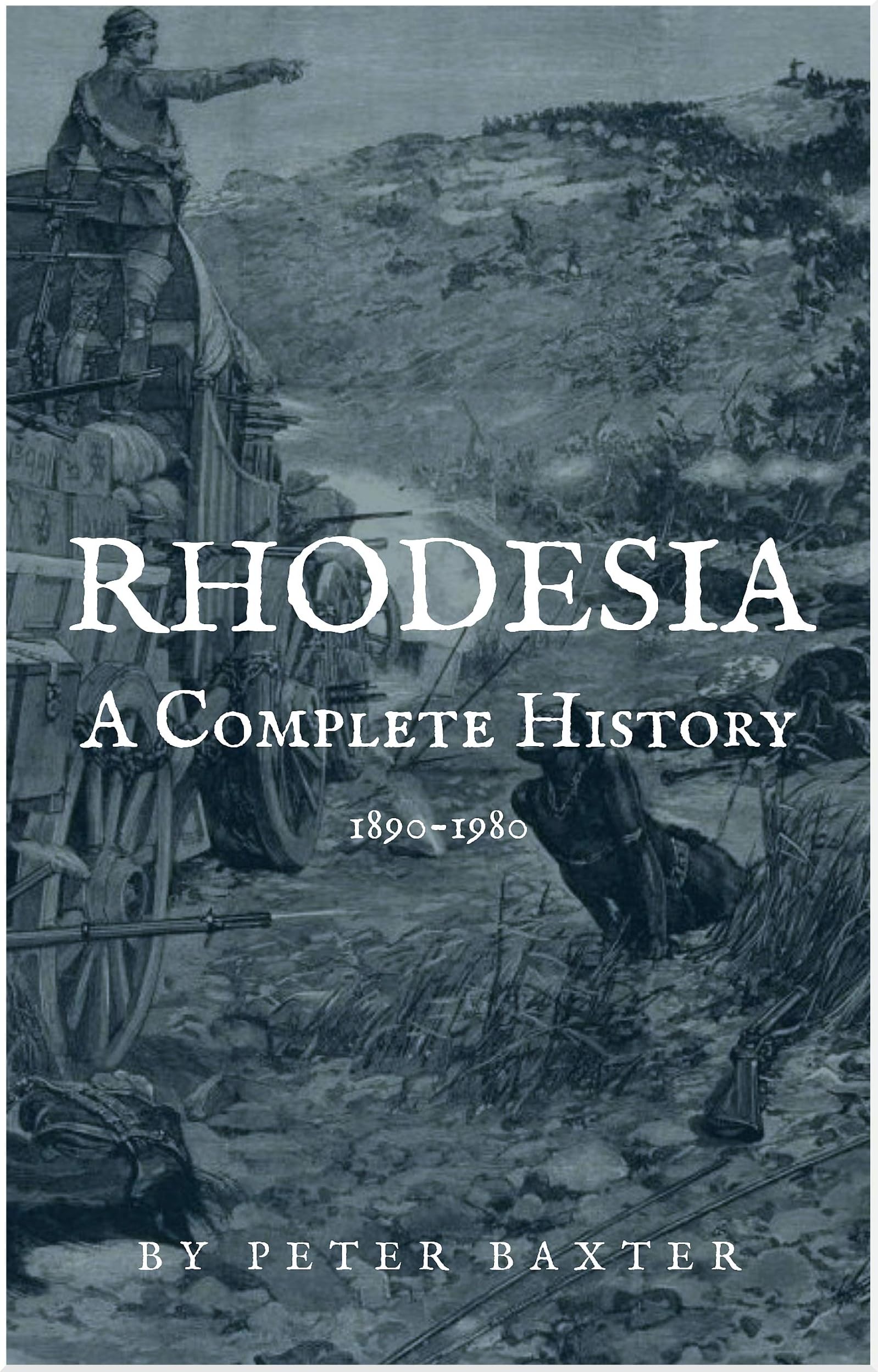 Rhodesia: A Complete History 1890-1980 Kindle Edition