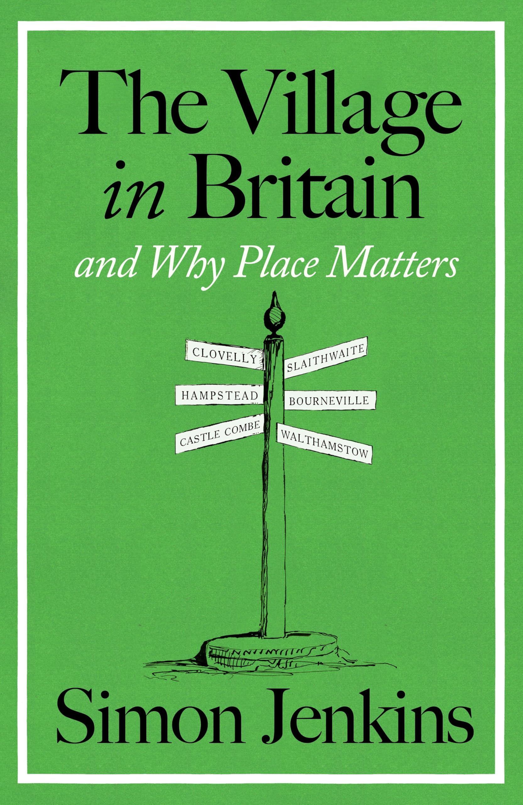 The Village in Britain: And Why Place Matters
