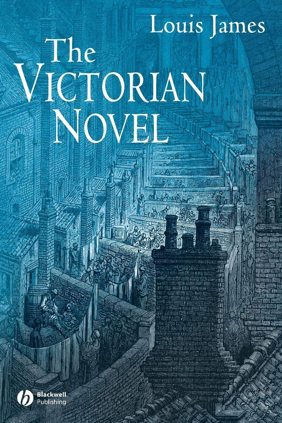 The Victorian Novel (Wiley-Blackwell Encyclopedia of Literature)