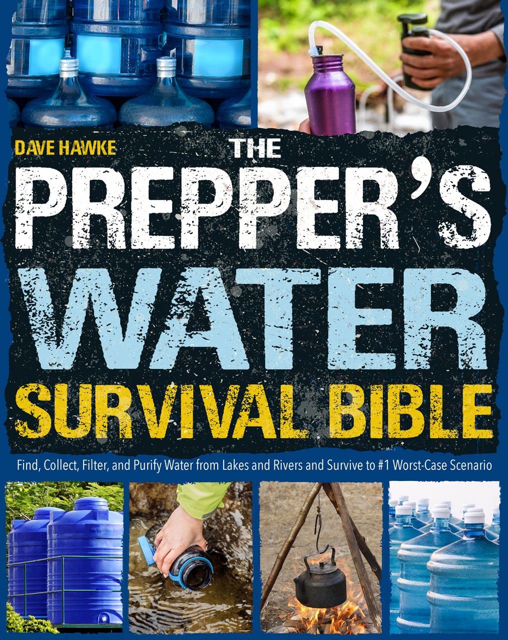 Buy The Prepper's Water Survival Bible Find, Collect, Filter, and