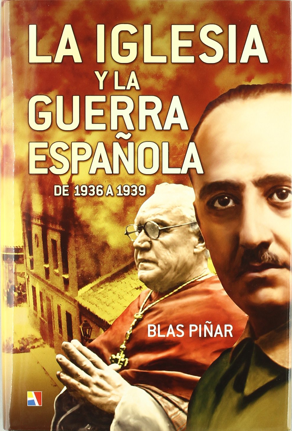 IGLESIA Y LA GUERRA ESPA?OLA DE 1936 A 1939 (HISTORIA CONTEMPORANEA)