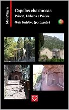 Capelas charmosas: Priorat, Llaberia e Prades: guia turístico (português) (MonuWay português Livro 9)