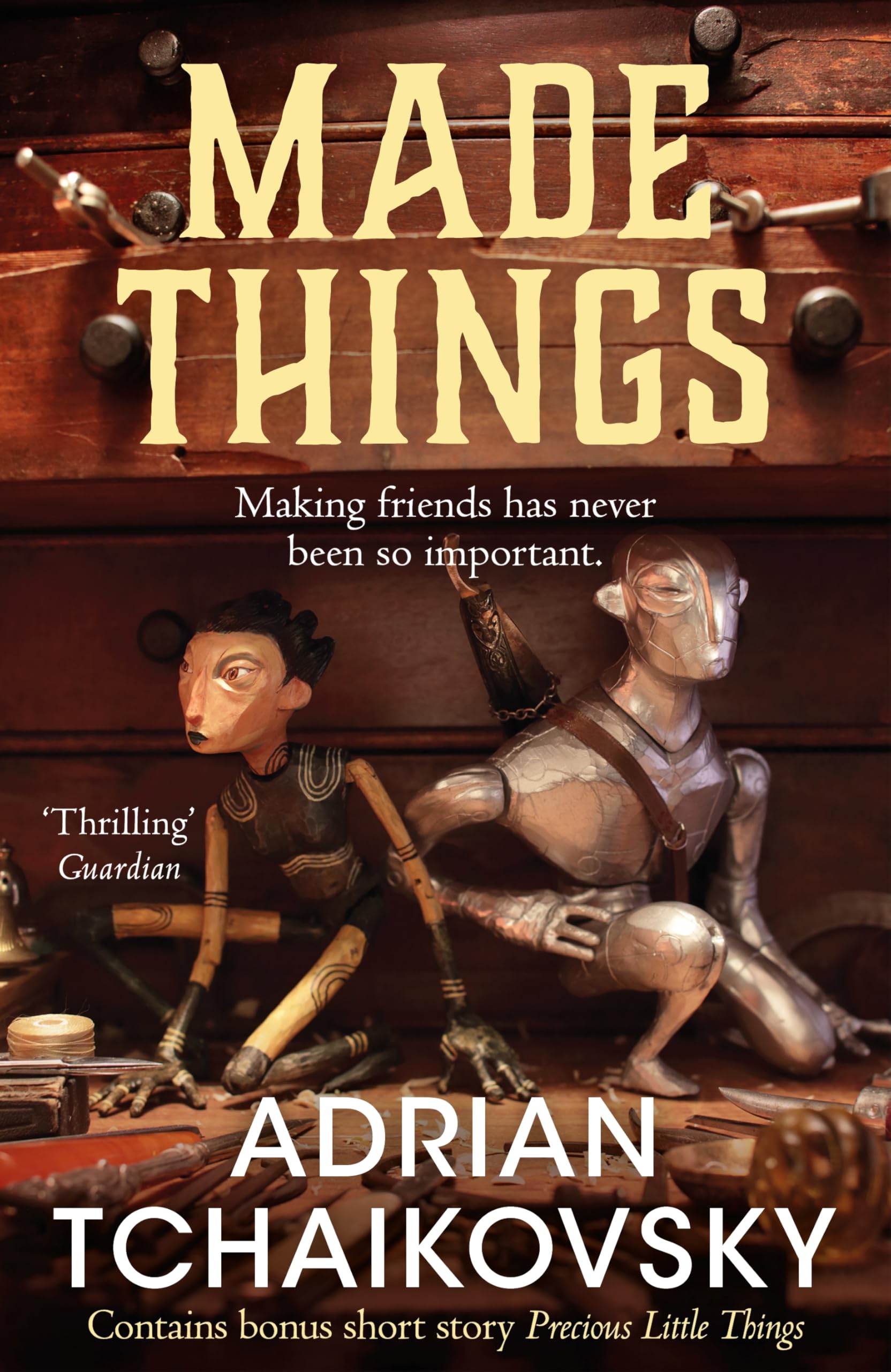 Made Things: A whimsical fantasy tale where the most unlikely characters can become heroic. From award-winning author Adrian Tchaikovsky