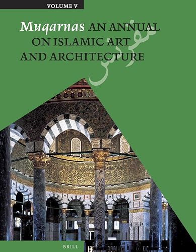 Muqarnas, Volume 5: An Annual on Islamic Art and Architecture - Oleg Grabar