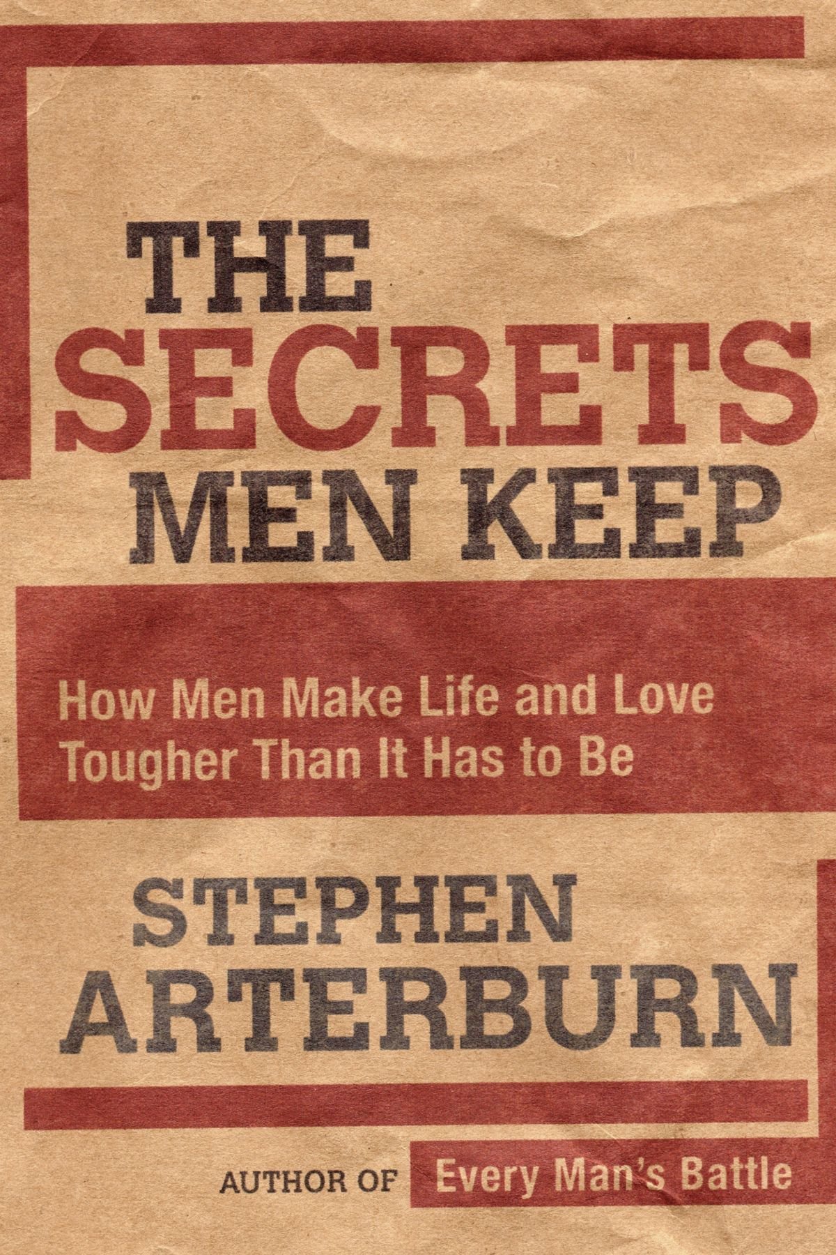 The Secrets Men Keep (International Edition): How Men Make Life and Love Tougher Than it Has to be