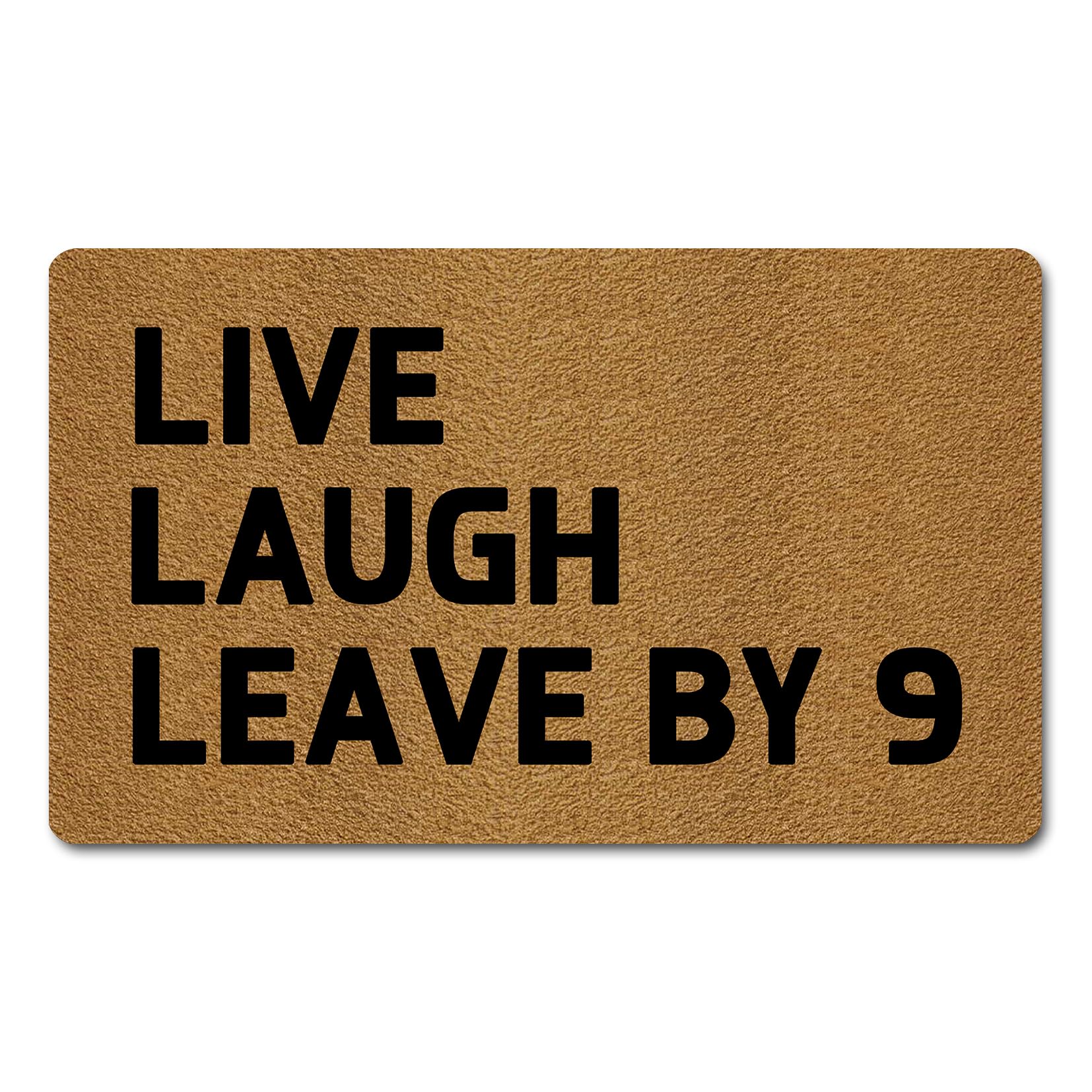 FunXiLin Divertente zerbino di benvenuto, 75 x 45 cm, per la decorazione della casa, per interni, portico, ingresso (Live Laugh Leave by 9)