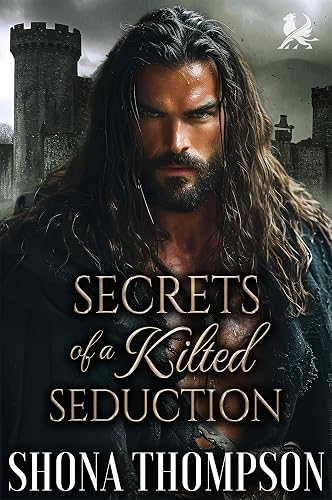 Secrets of a Kilted Seduction: Scottish Second Chance Romance (Temptation in Tartan Book 6)