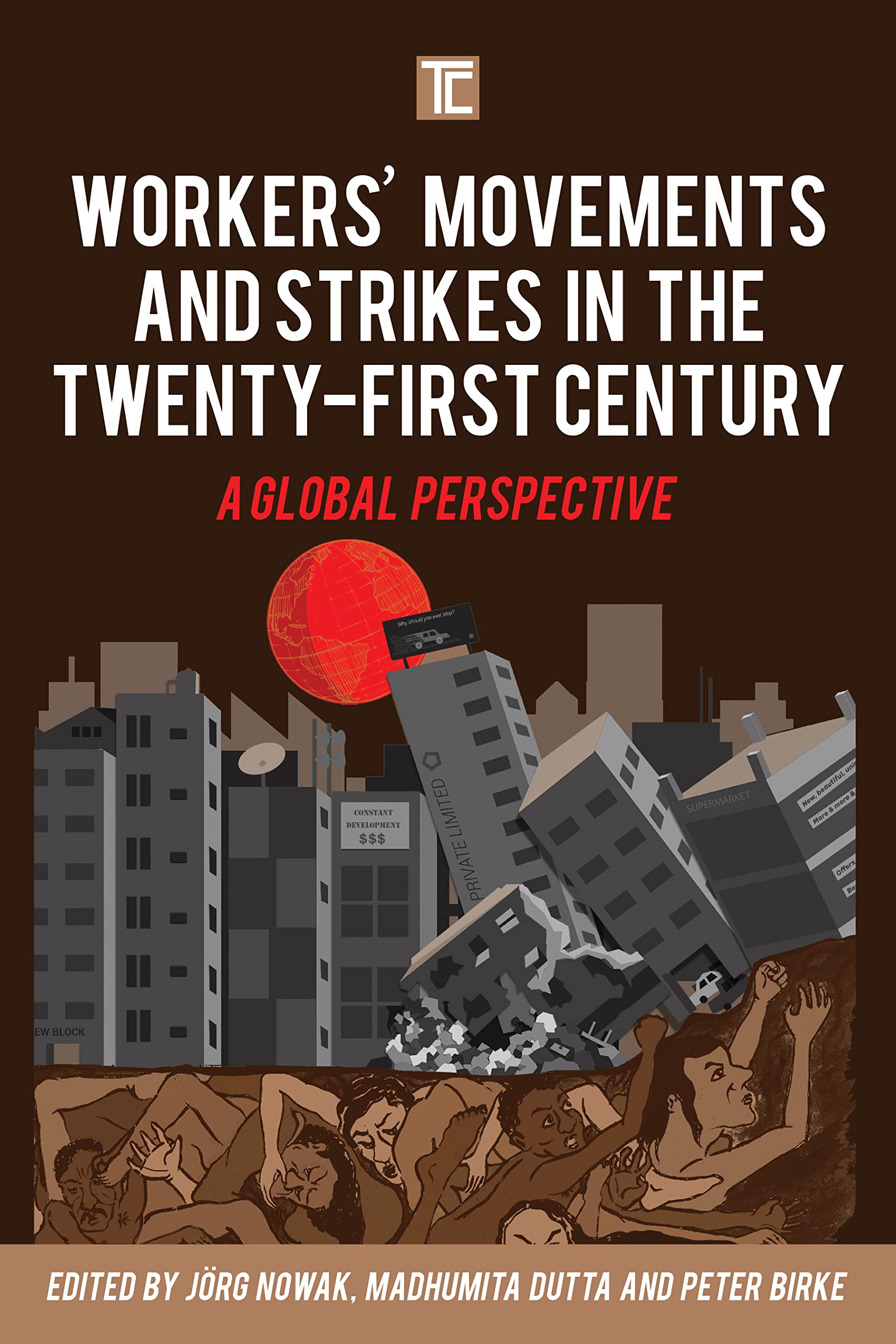 Worker's Movements And Strikes In The Twenty-First Century: A Global Perspective (Transforming Capitalism)