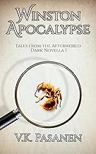 Winston Apocalypse: Dark Novella 1, A Tales from the Afterworld Novella
