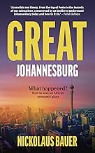 Great Johannesburg: What happened? How to save an African economic giant