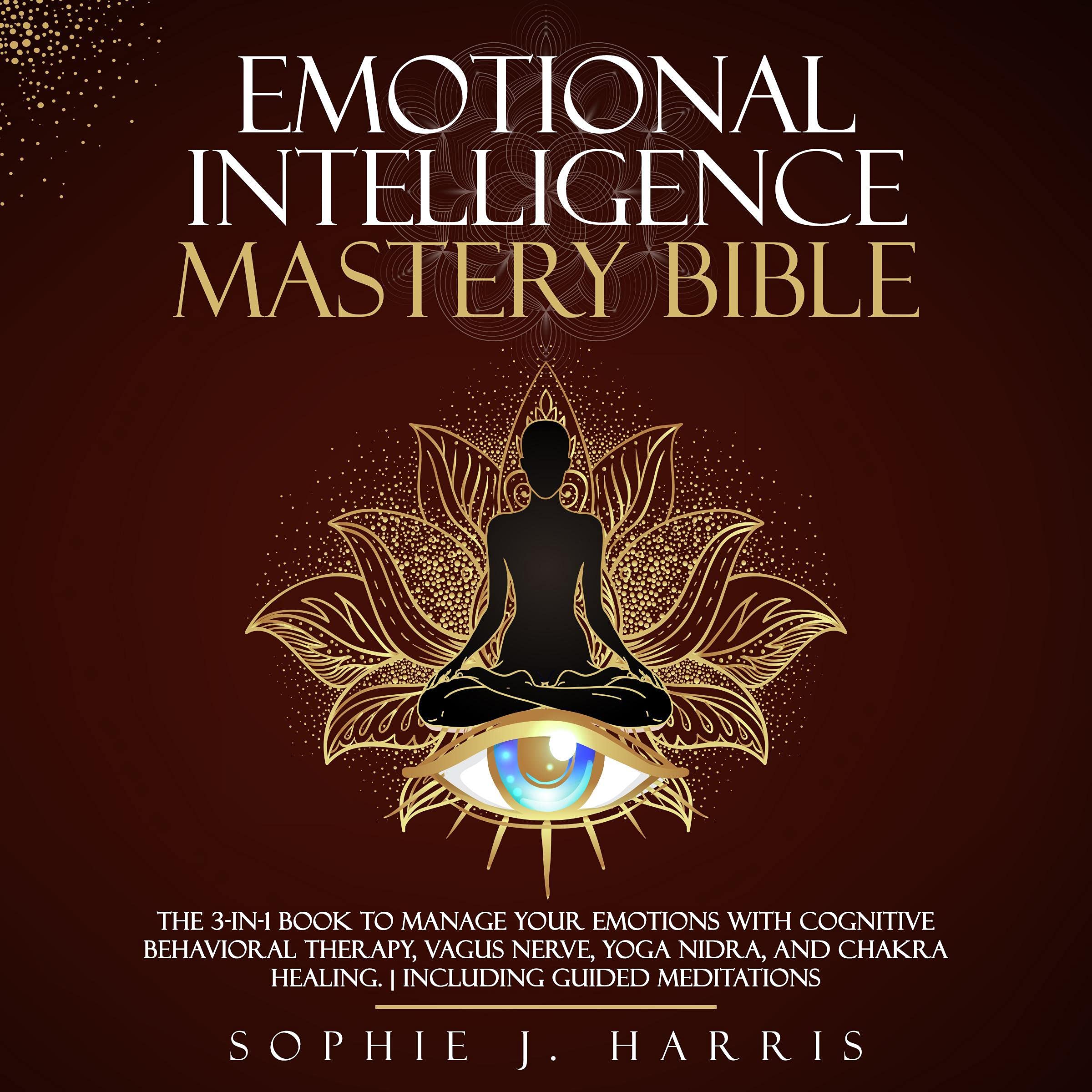 Emotional Intelligence Mastery Bible