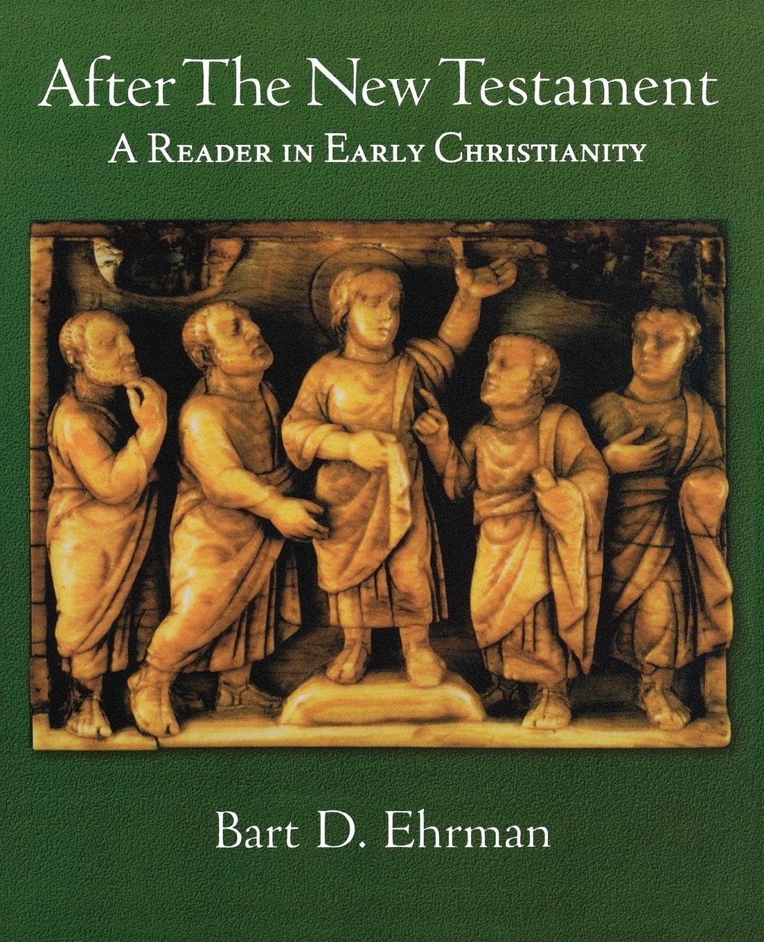 After the New Testament: A Reader in Early Christianity