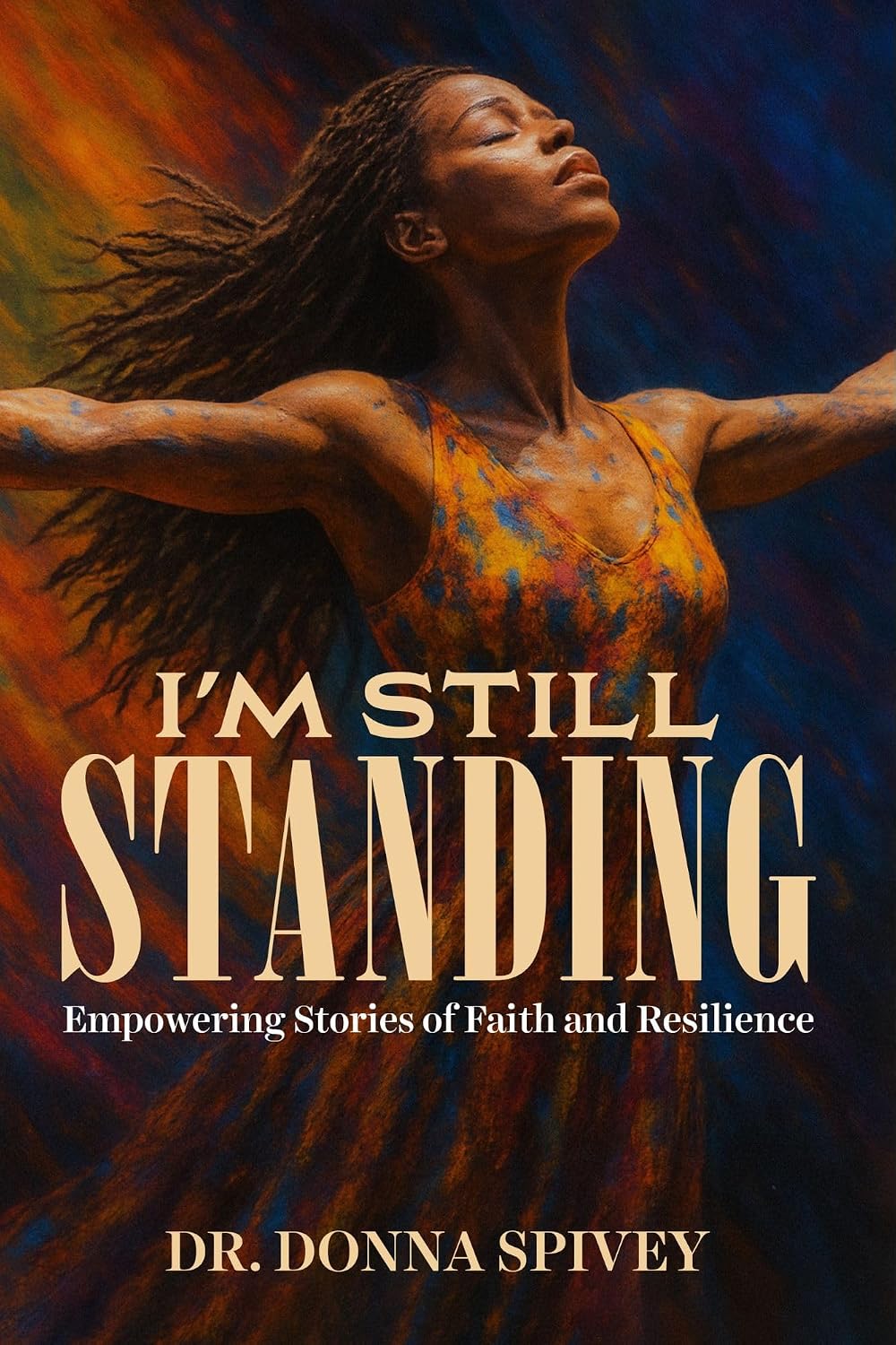 I'm Still Standing: Empowering Stories of Faith and Resilience