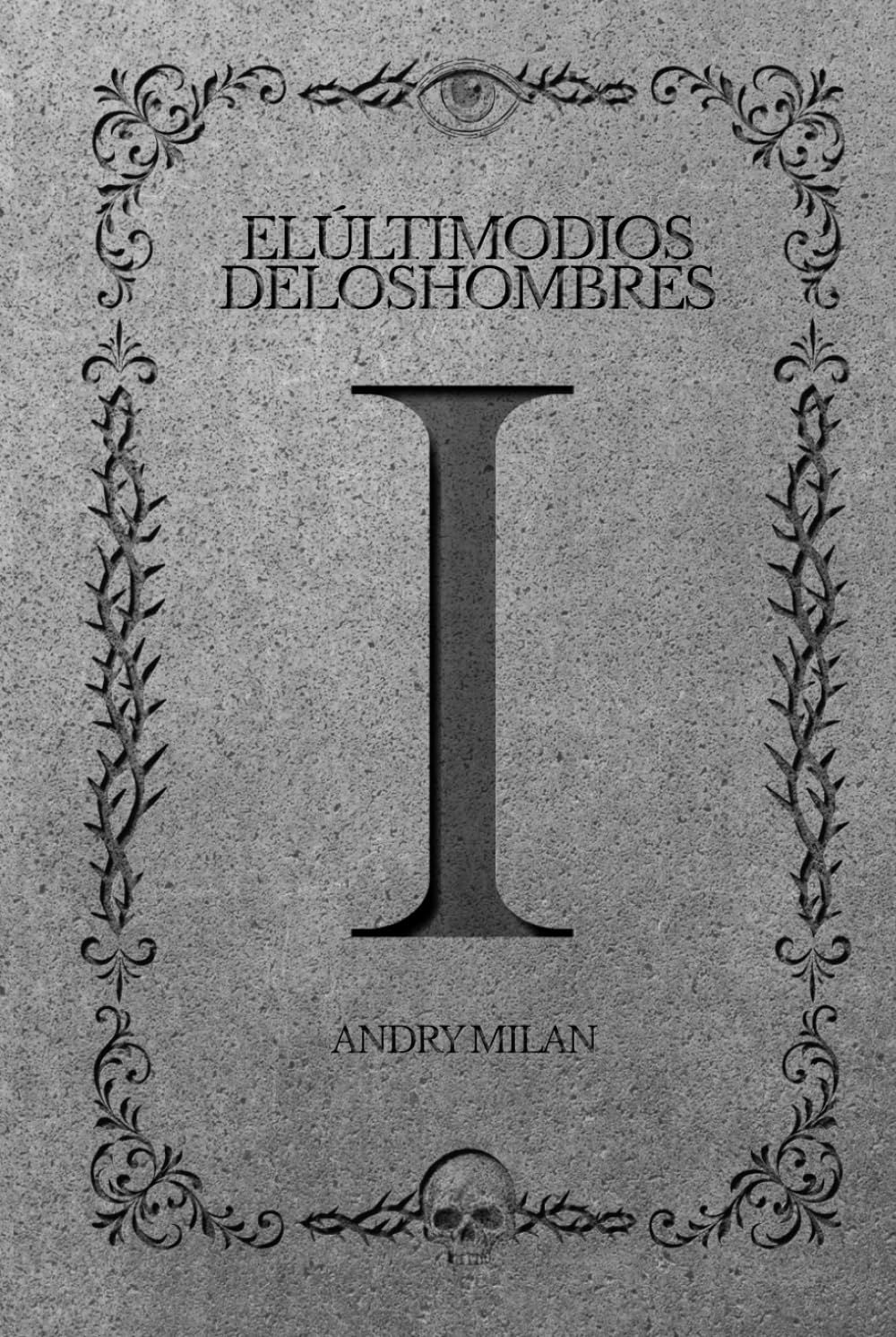 El último dios de los hombres: Libro 1