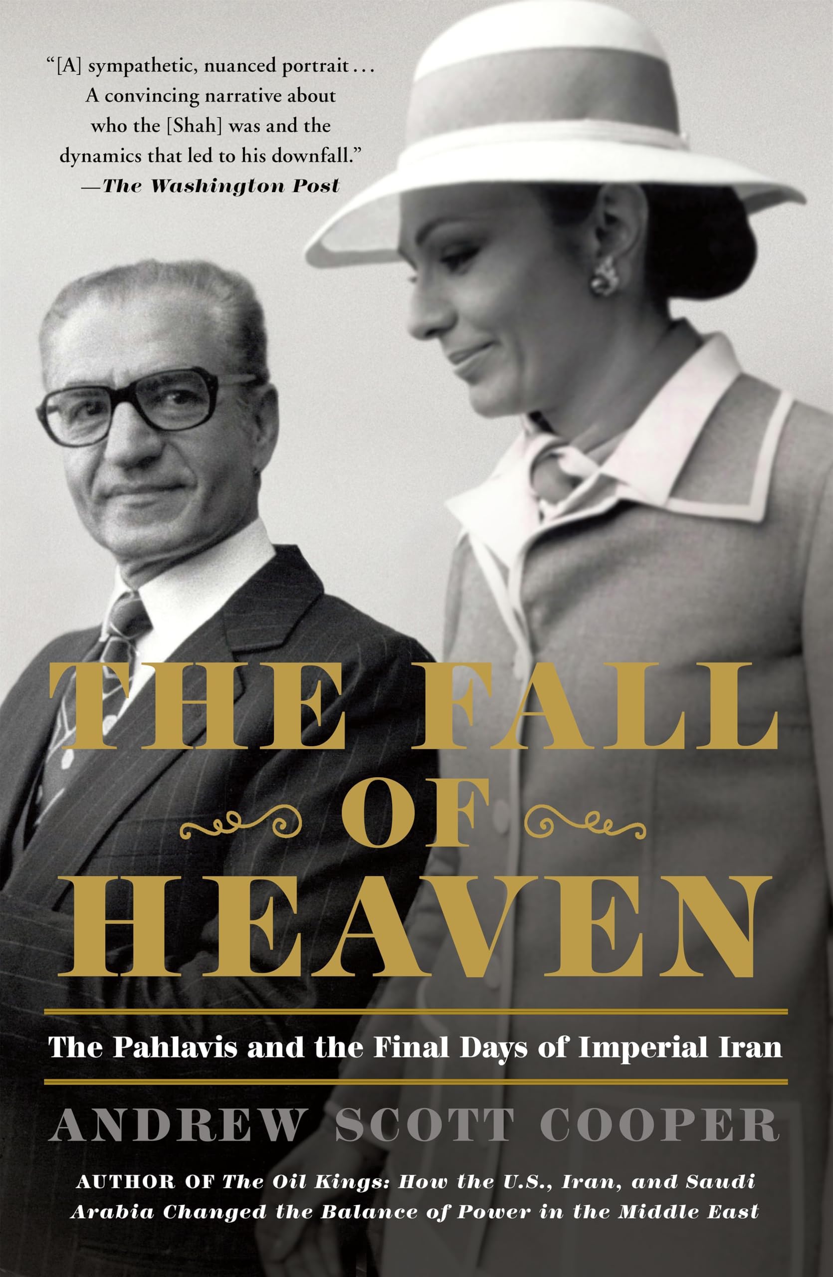 The Fall of Heaven: The Pahlavis and the Final Days of Imperial Iran