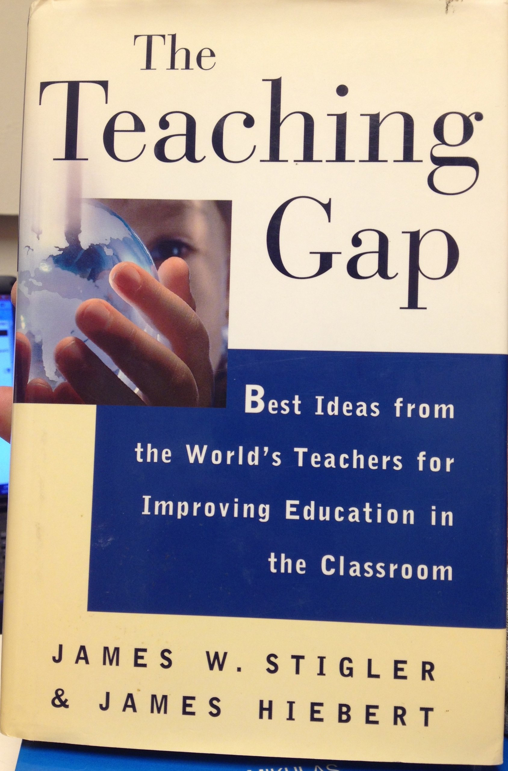 The Teaching Gap: Best Ideas from the World's Teachers for Improving Education in the Classroom cover