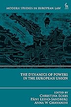 The Dynamics of Powers in the European Union (Modern Studies in European Law)