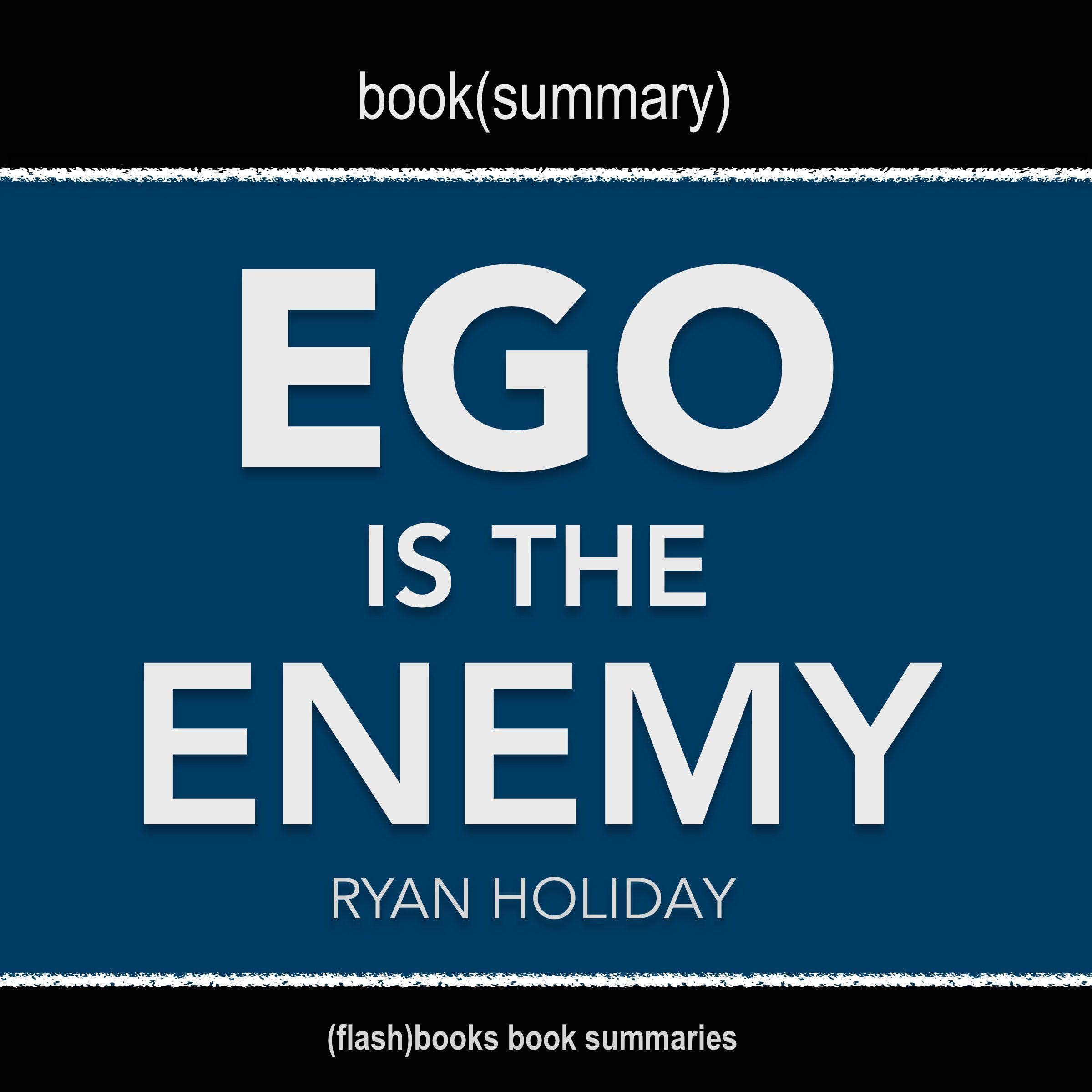 Cover art for Summary: Ego Is the Enemy by Ryan Holiday