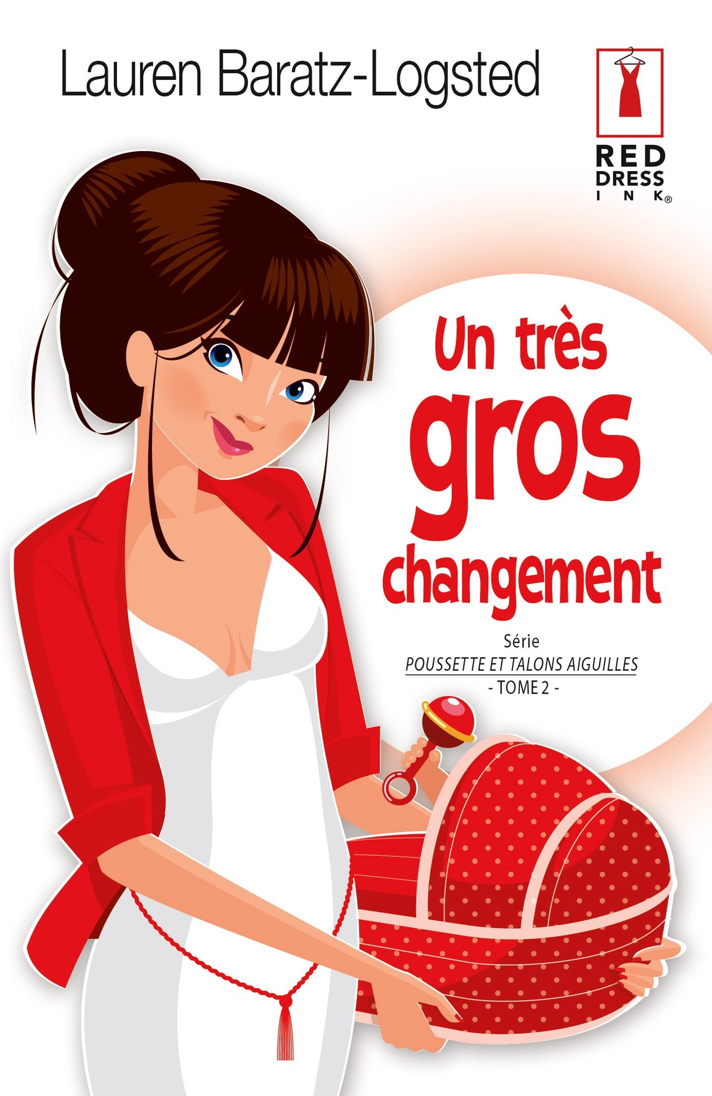 Un très gros changement: T2 - Poussette et talons aiguilles (French Edition)