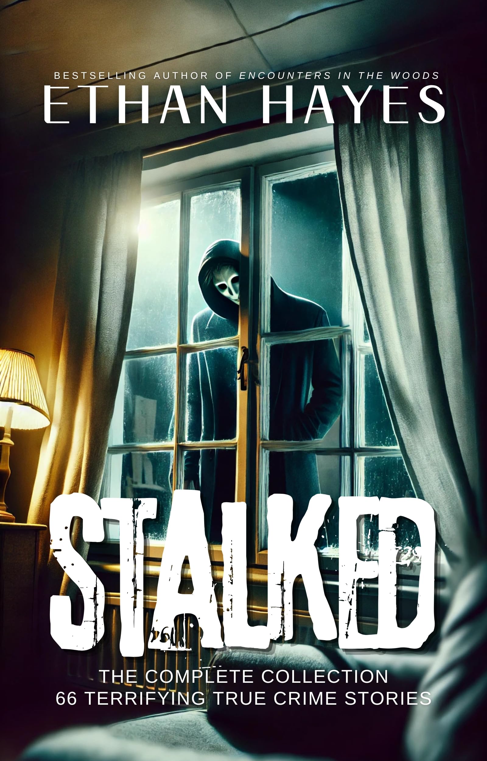 Stalked: The Complete Collection: 66 Terrifying True Crime Stories