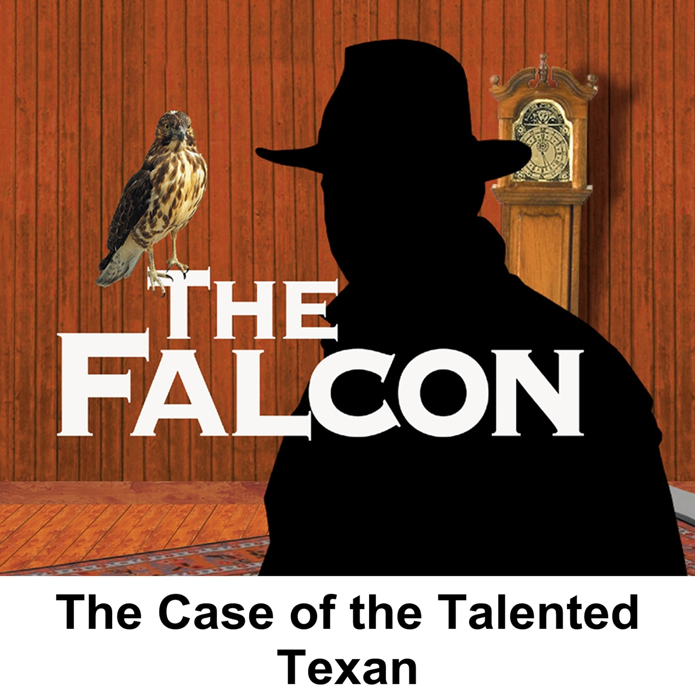 The Falcon: The Case of the Talented Texan