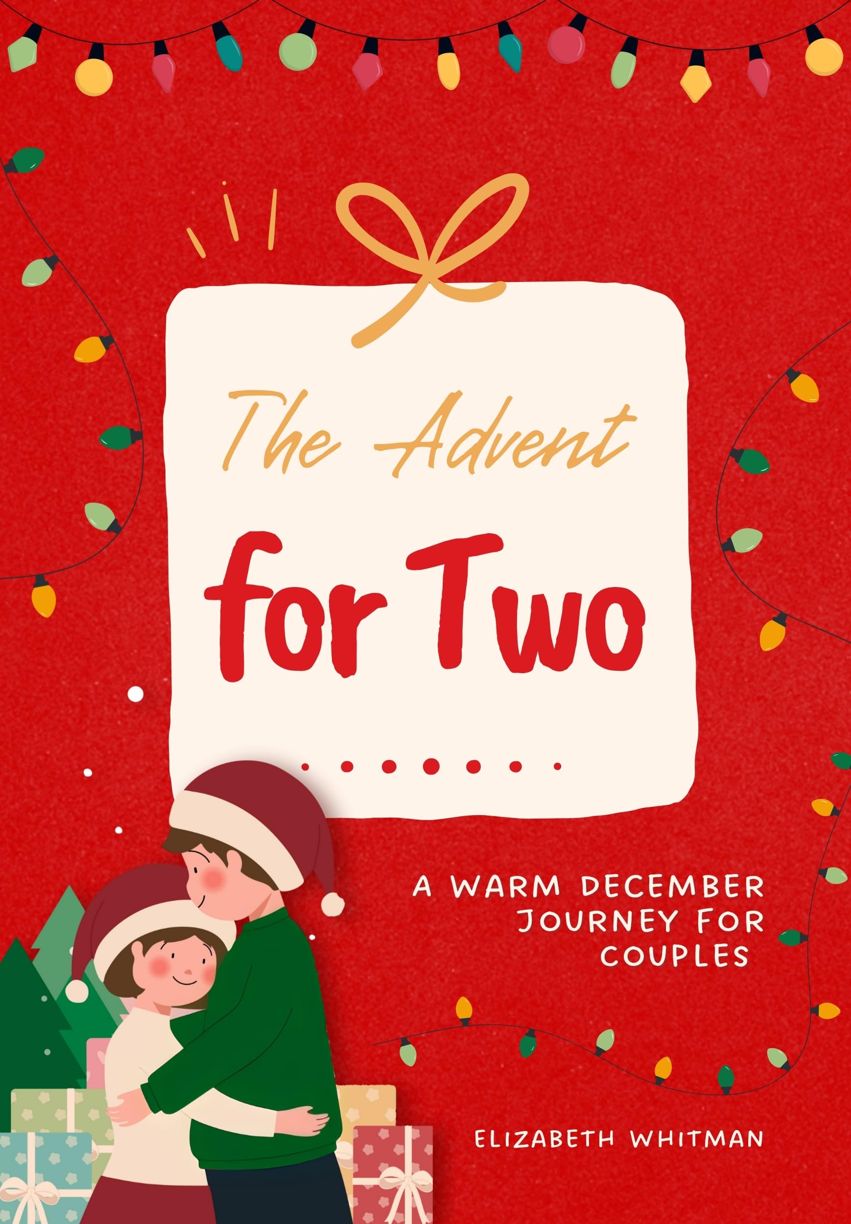 The Advent for Two : A Warm December Journey for Couples