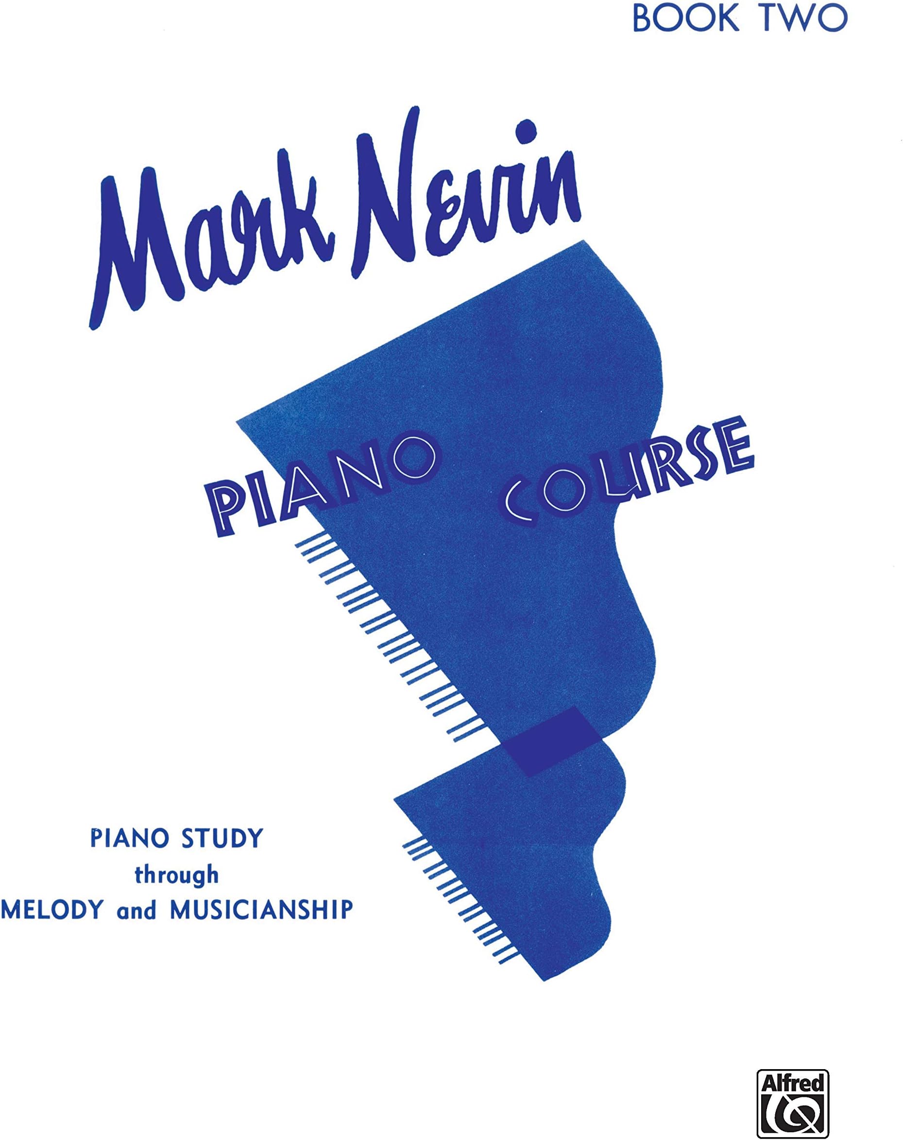 Mark Nevin Piano Course, Bk 2: Piano Study Through Melody and Musicianship