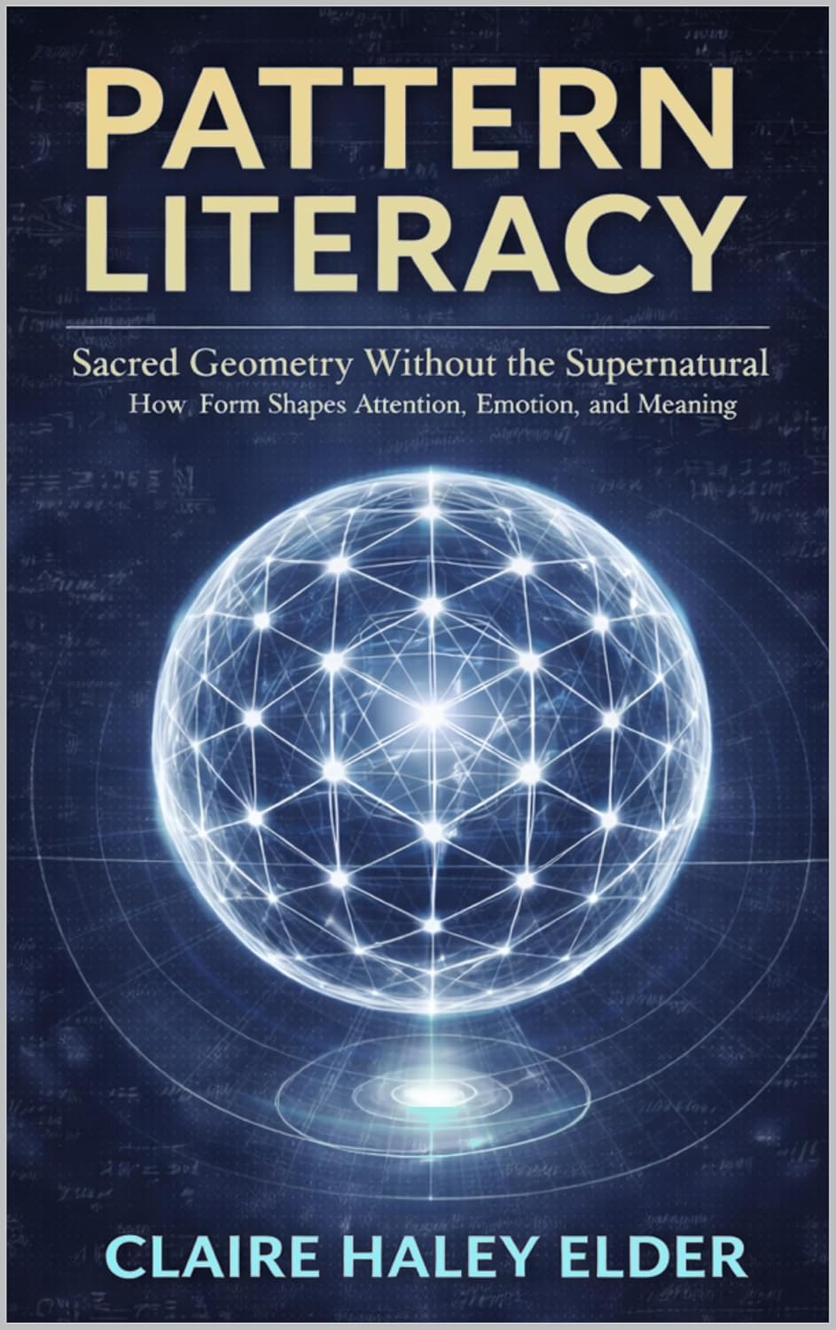 Pattern Literacy: Sacred Geometry Without the Supernatural