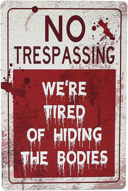 YUNCHONGuk Halloween Funny Metal Sign,No Trespassing We're Tired of Hiding The Bodies Metal Sign,Halloween Outdoor Decorations,Halloween Props Lawn Yard Decorations,Bar Home Decor Yard Signs