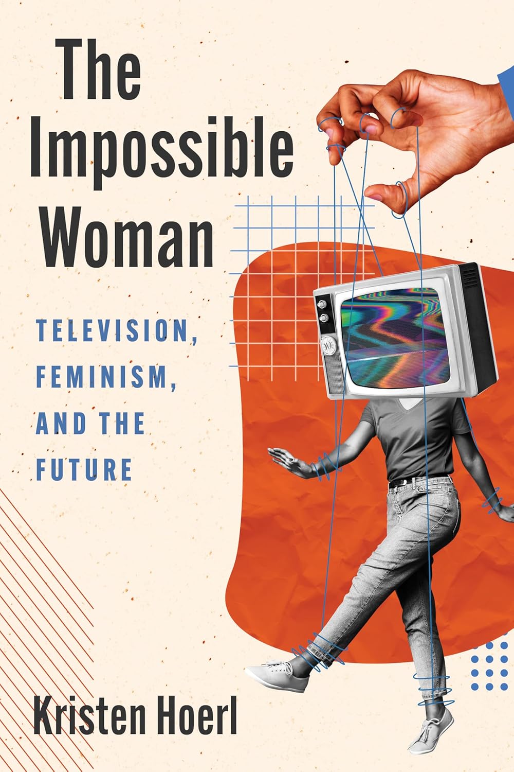 The Impossible Woman: Television, Feminism, and the Future      Paperback – November 11, 2025