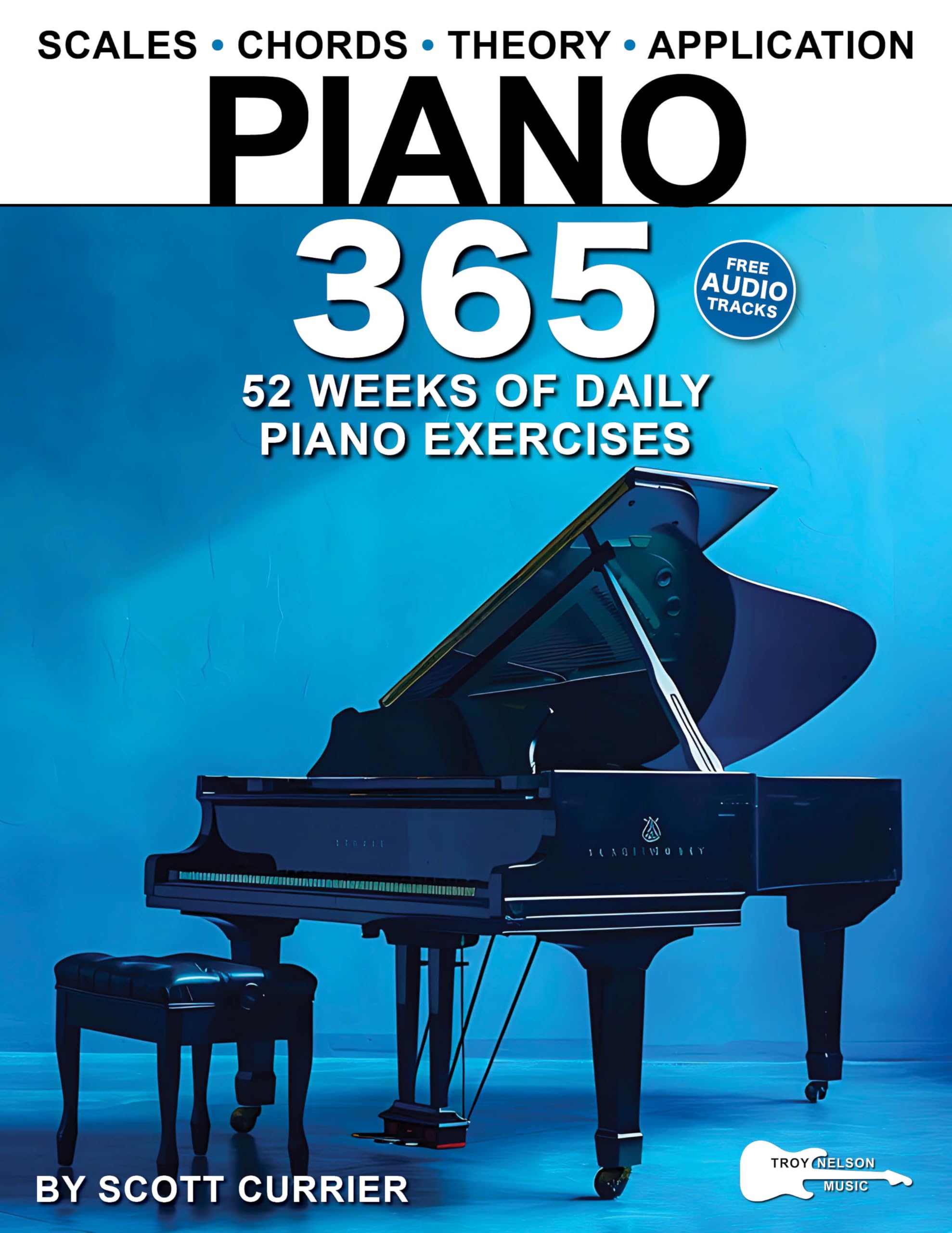 Piano 365: 52 Weeks of Daily Piano Exercises—Scales, Chords, Theory, Music Application, and More! (Music 365)