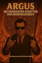 ARGUS: Die dunkelsten Schatten der Menschlichkeit