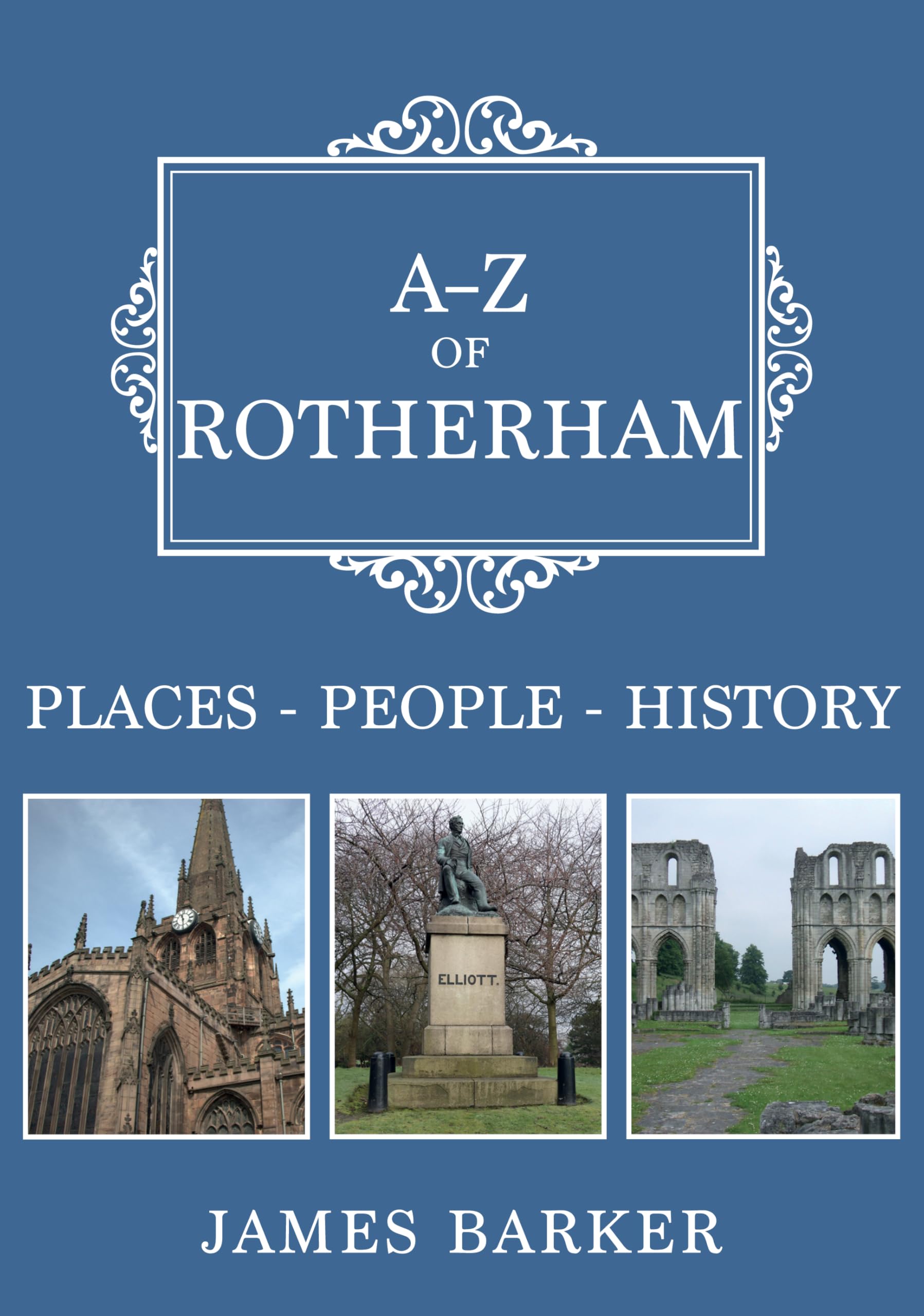 A-Z of Rotherham by James Barker - 9781398122253