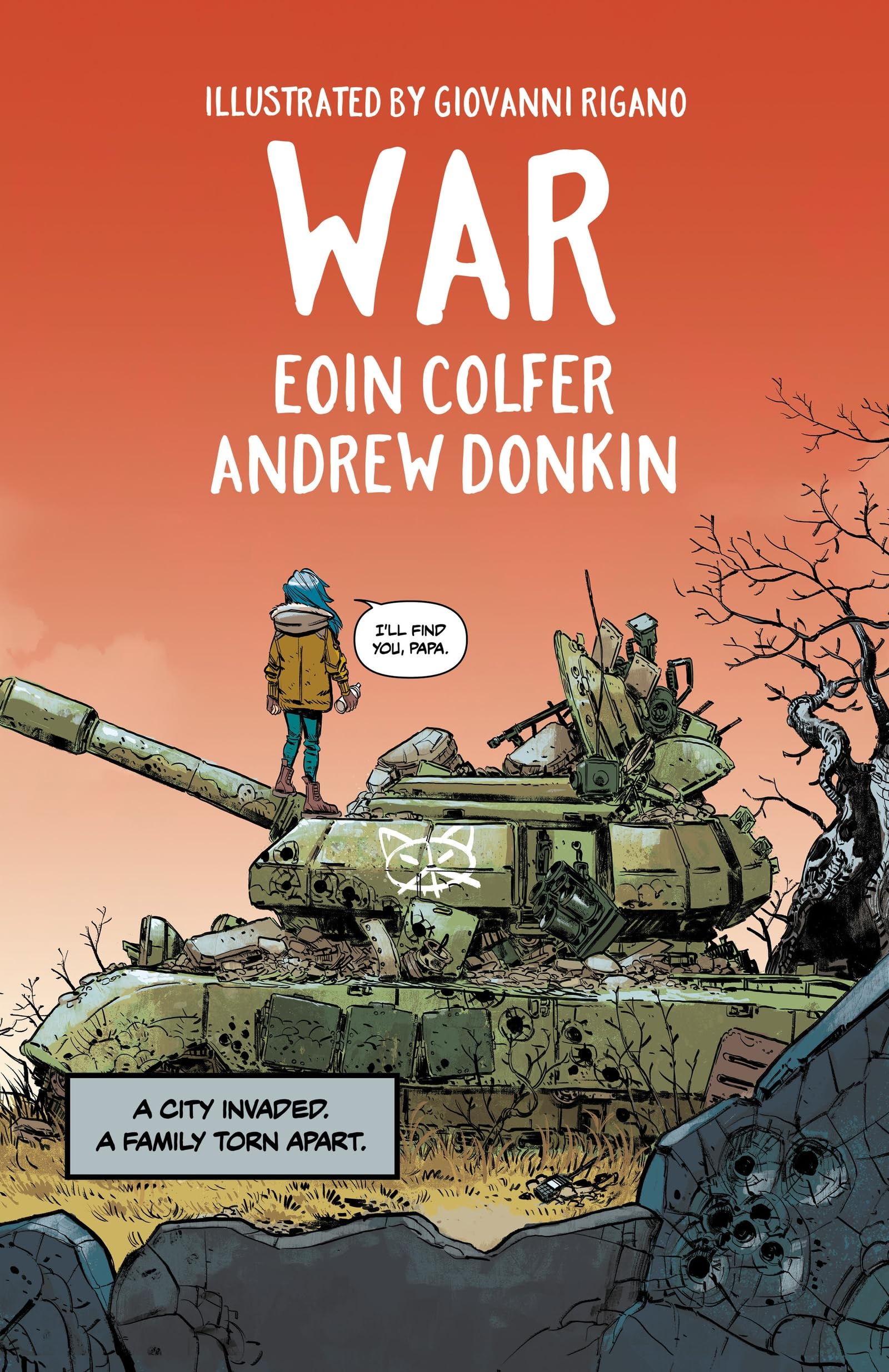 War: A powerfully moving graphic novel of hope, courage, and humanity amidst conflict from the award-winning creators of ILLEGAL and GLOBAL