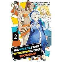 The World's Least Interesting Master Swordsman Volume 2