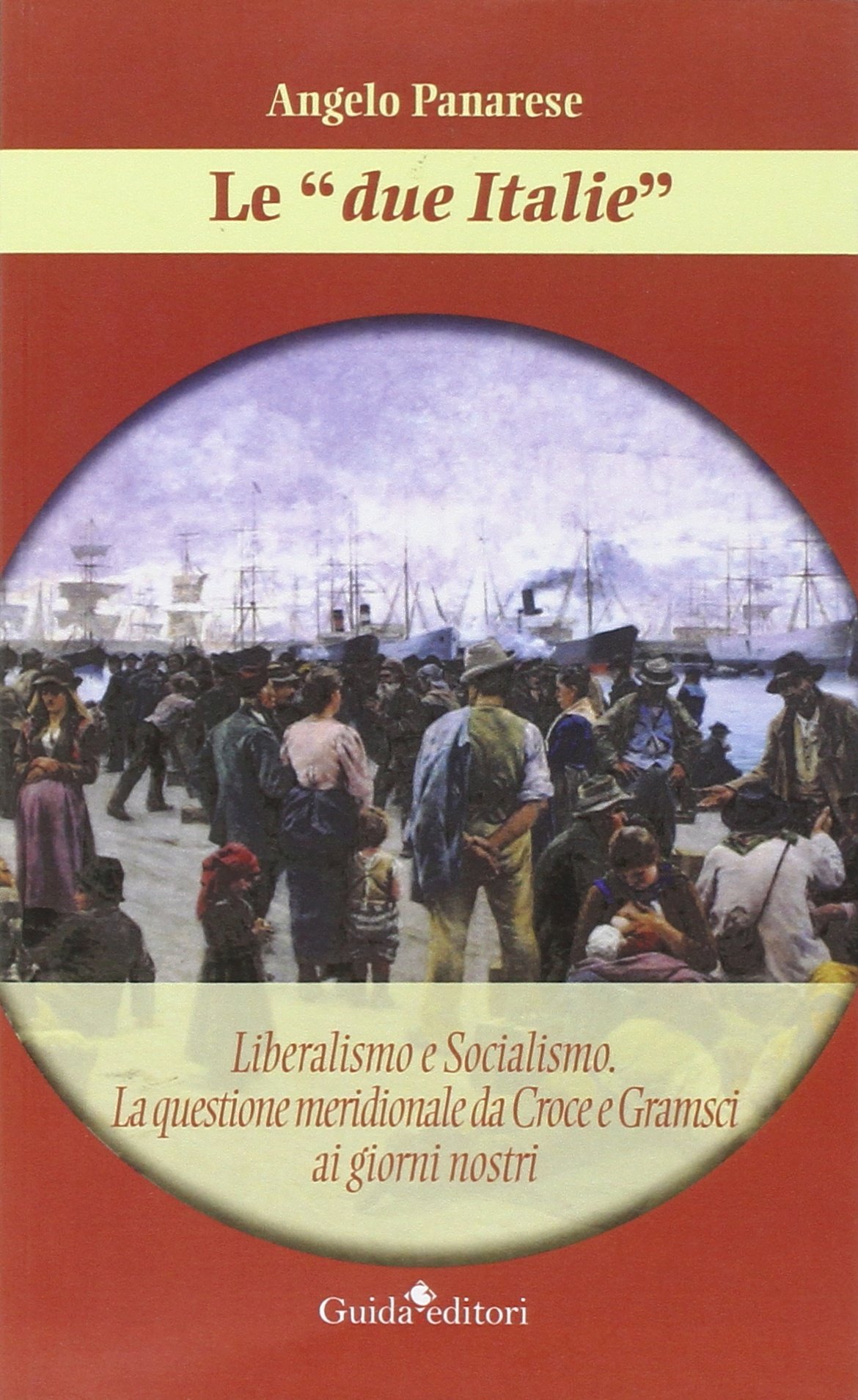 Le «due Italie». Liberalismo e socialismo. La questione meridionale da Croce e Gramsci ai giorni nostri