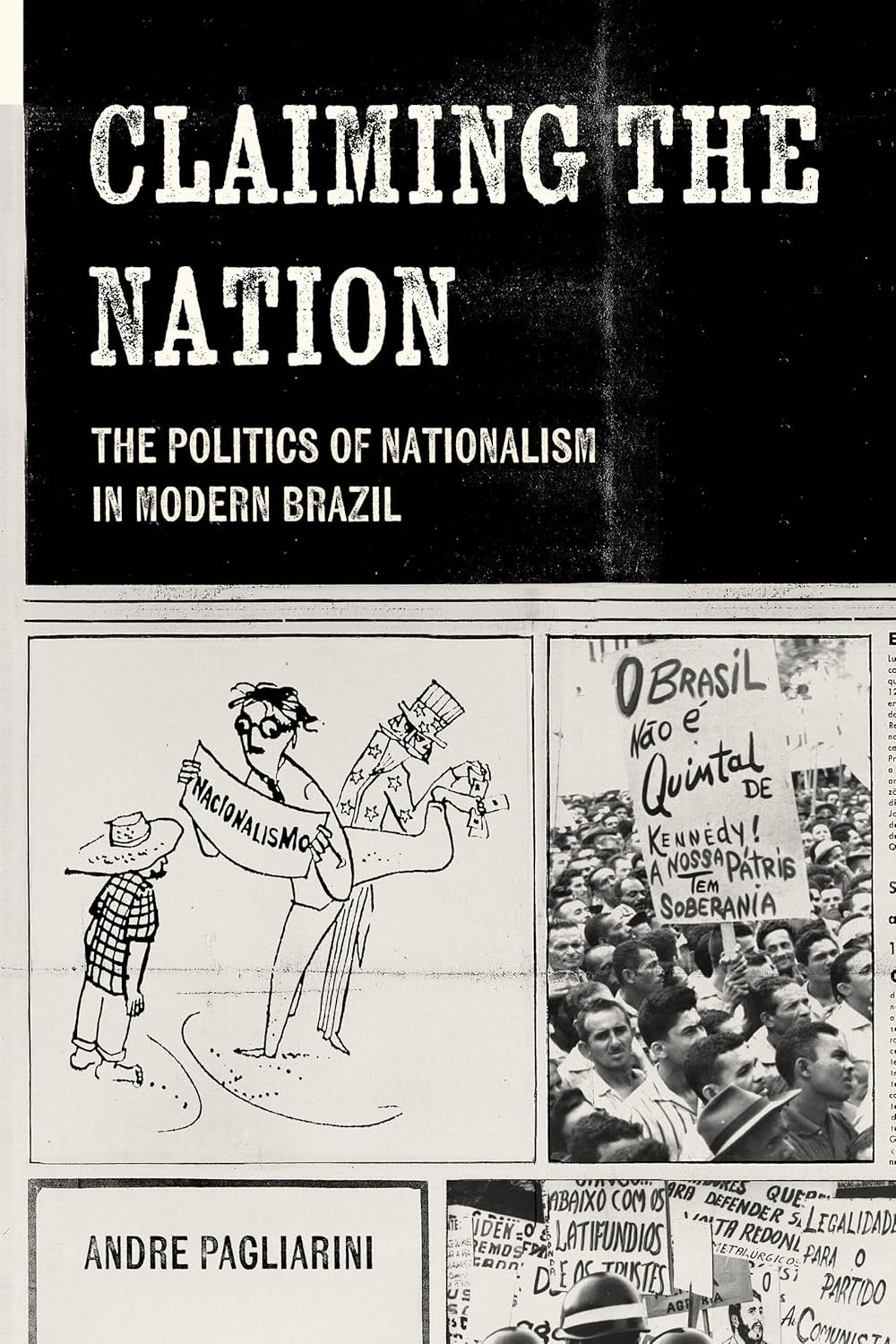 Claiming the Nation: The Politics of Nationalism in Modern Brazil