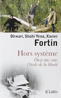 Hors systeme: Onze ans sous l'étoile de la liberté (Essais Et Documents)