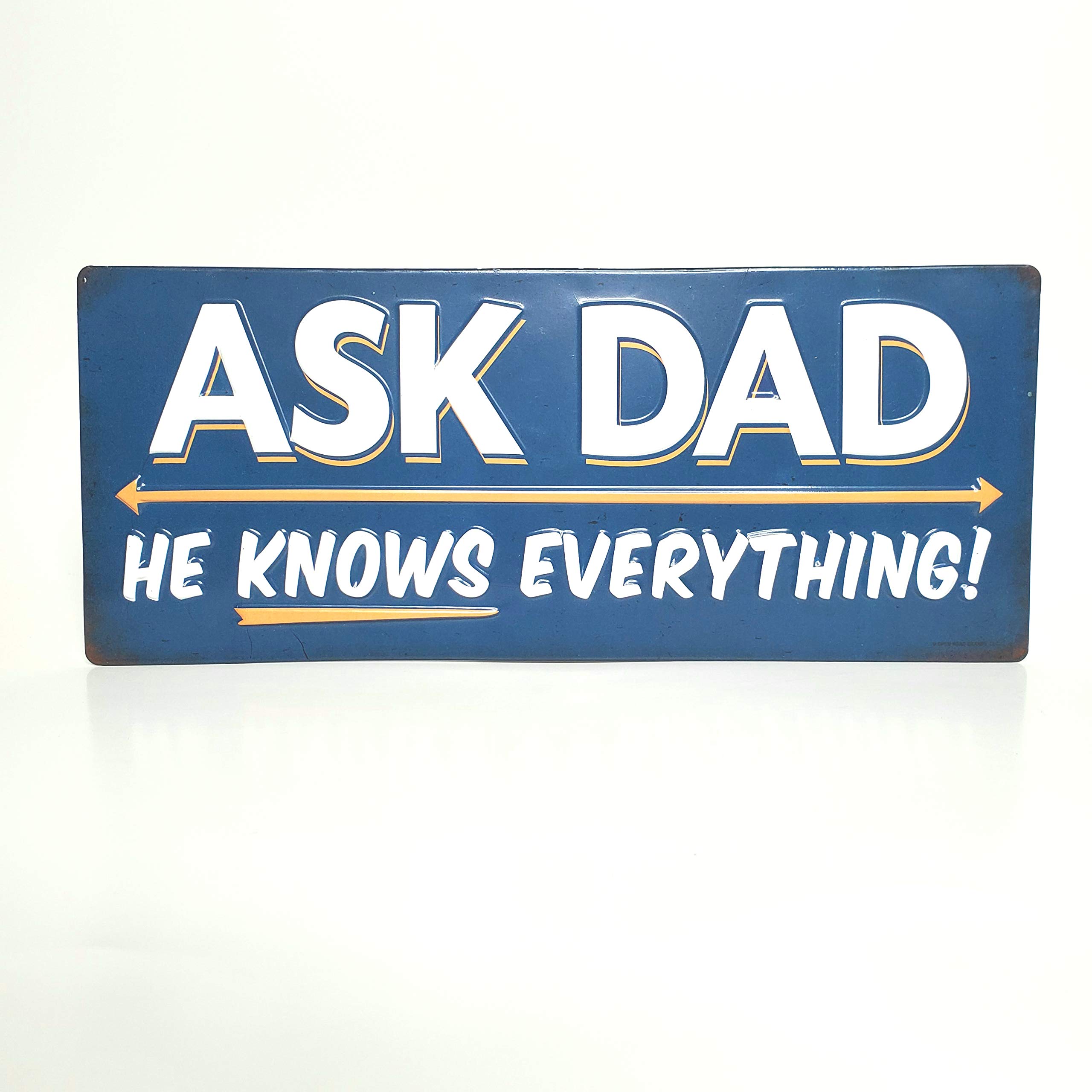 Open Road BrandsAsk Dad He Knows Everything Metal Sign