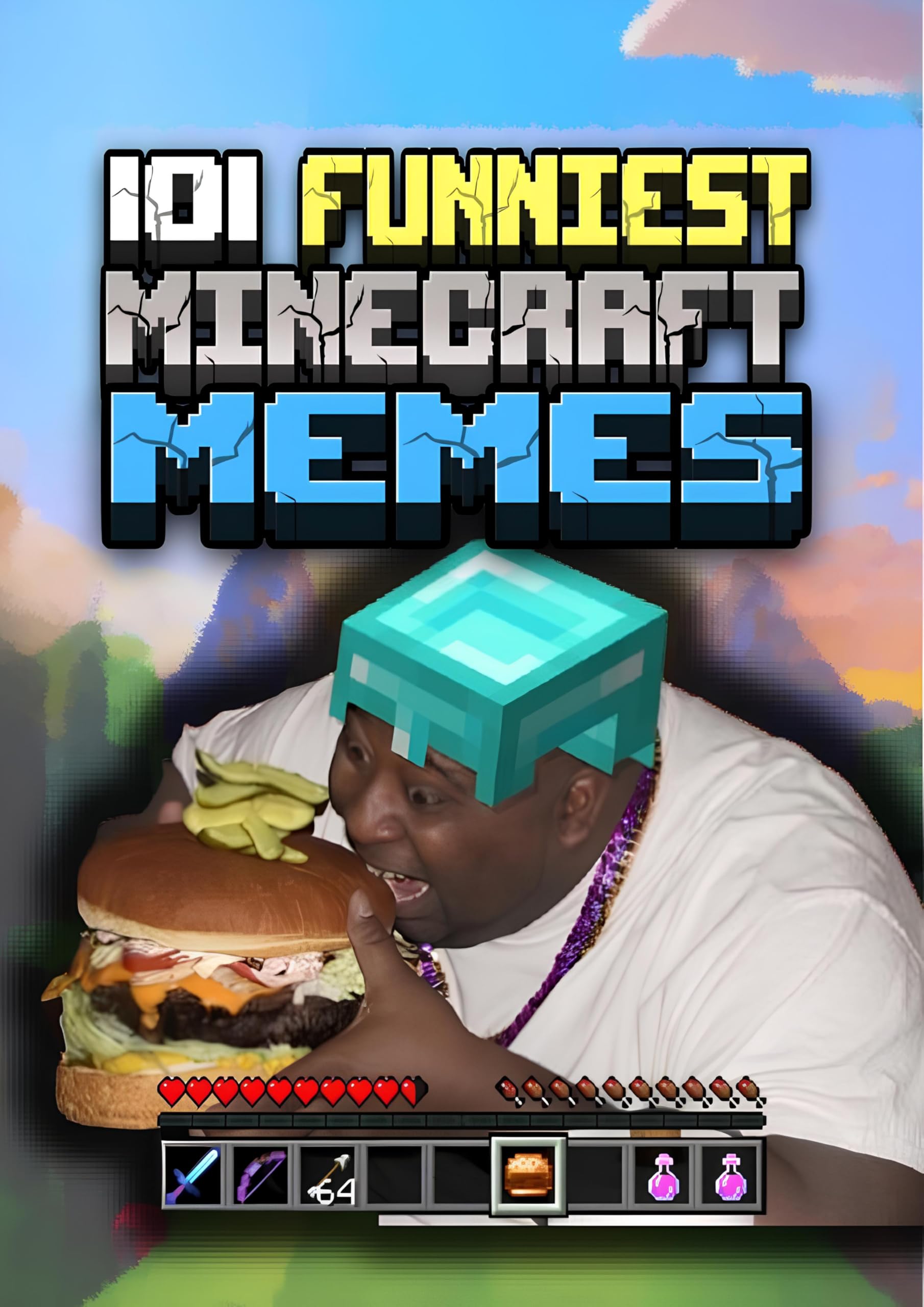 101 FUNNIEST MINECRAFT MEMES: BOOK 01 (MINECRAFT FUNNIEST MEMES)
