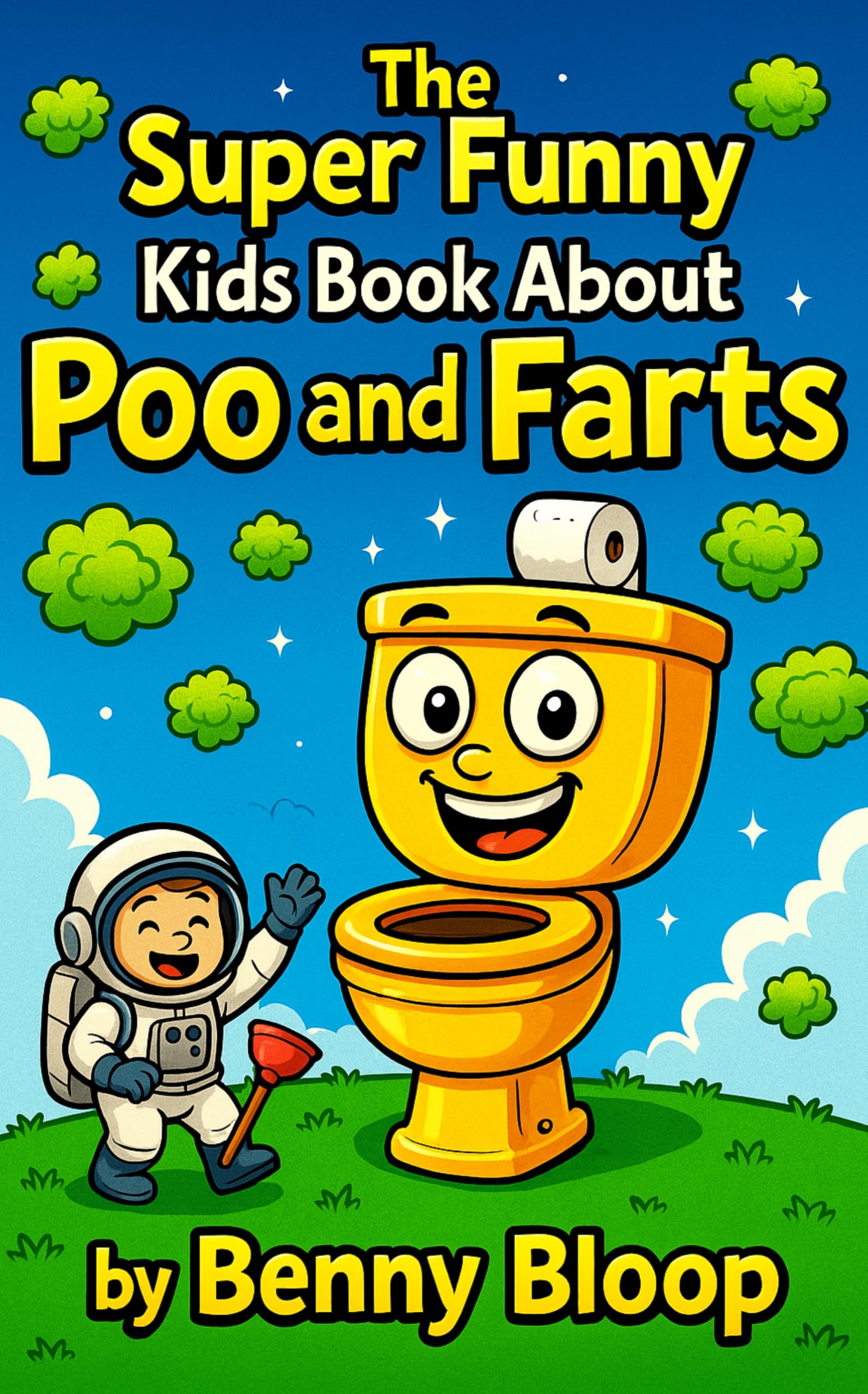 Super Funny Kids Book About Poo and Farts: Learn, Laugh, and Have the Best Giggle Ever