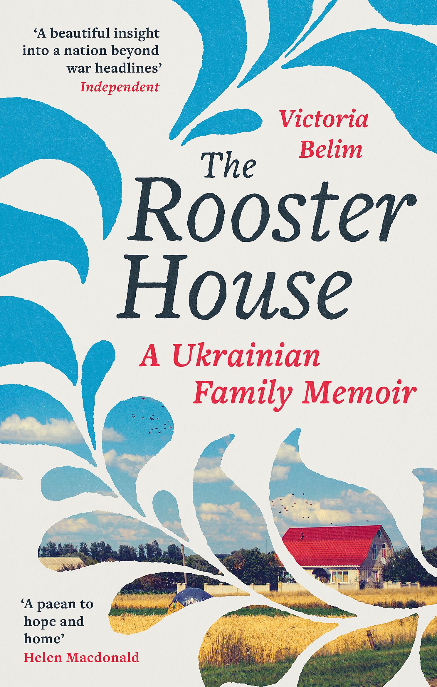 The Rooster House: A Ukrainian Family Memoir (Dilly's Story)