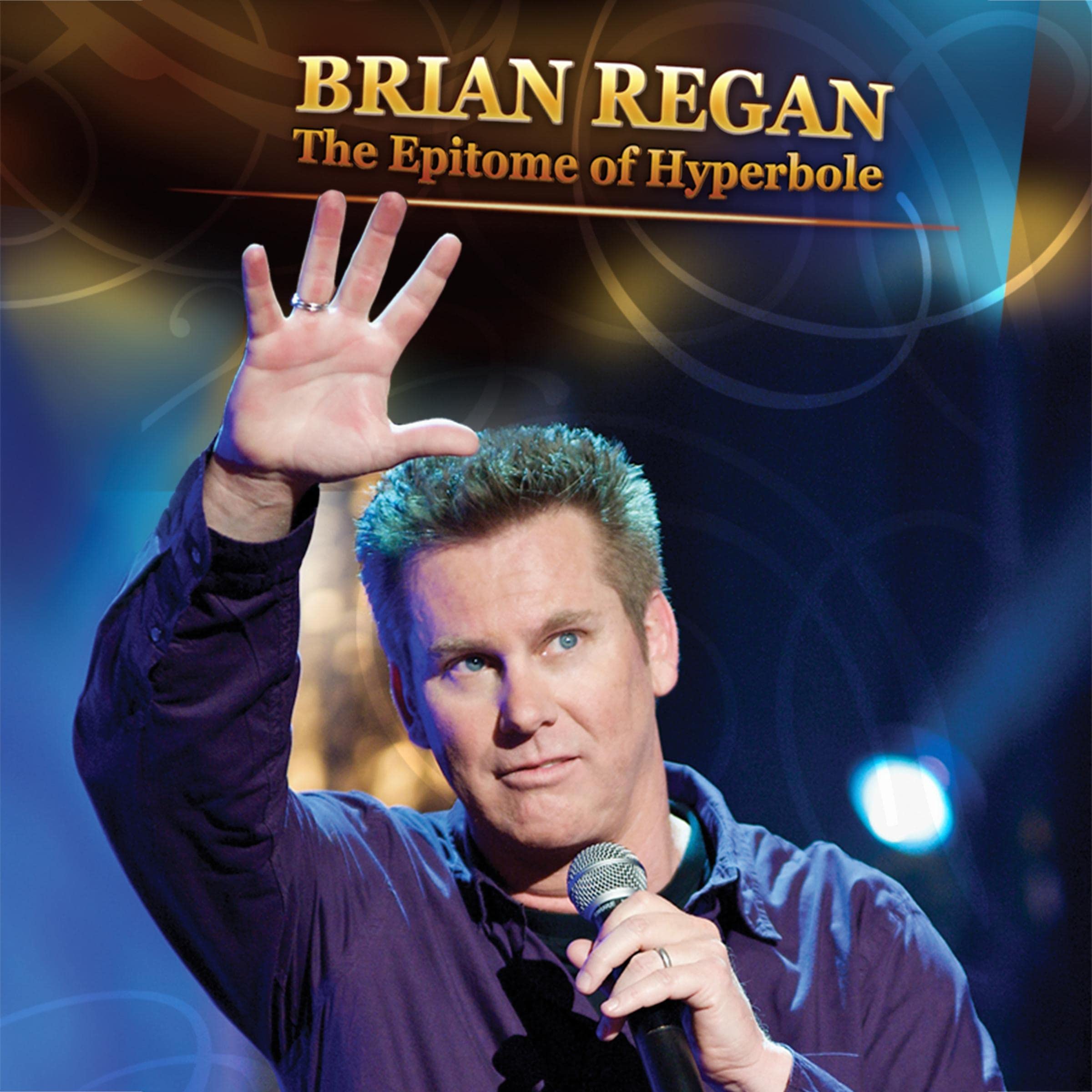 Brian Regan: Epitome of Hyperbole