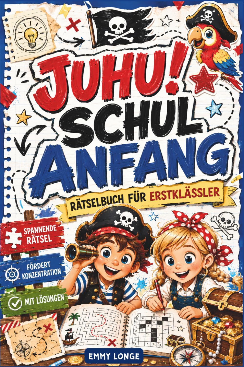 Juhu! Schulanfang - Rätselbuch für Erstklässler: Perfekt zur Einschulung – Piratenrätsel für mehr Lernfreude, Konzentration und Selbstvertrauen