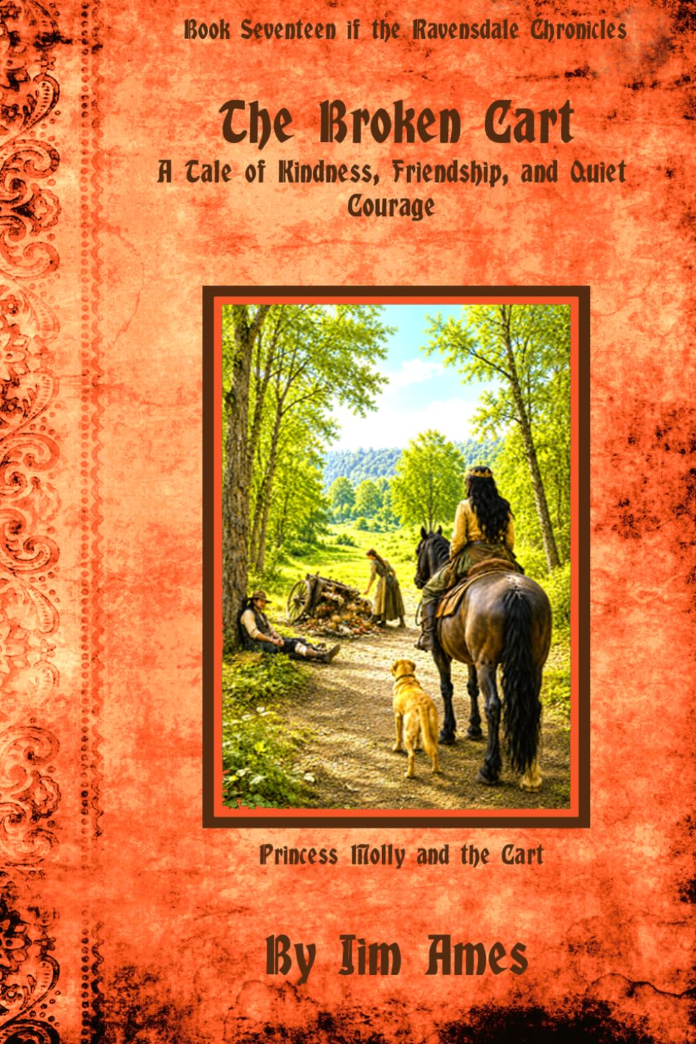 The Broken Cart: A Tale of Kindness, Friendship, and Quiet Courage (The Ravensdale Chronicales)