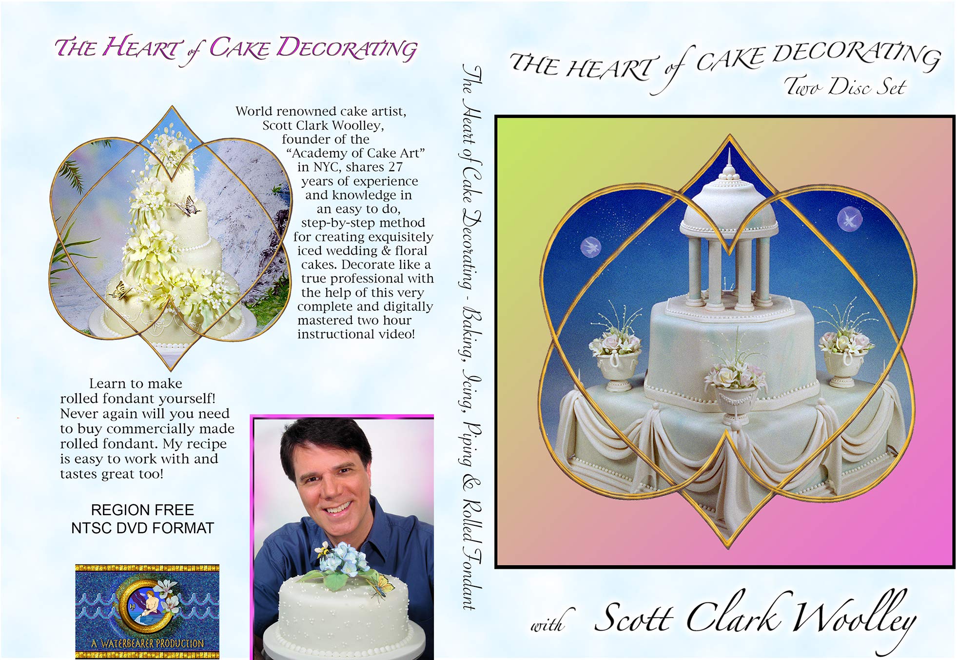 The Heart of Cake Decorating ~ Baking, Icing, Piping and Rolled Fondant - with Scott Clark Woolley